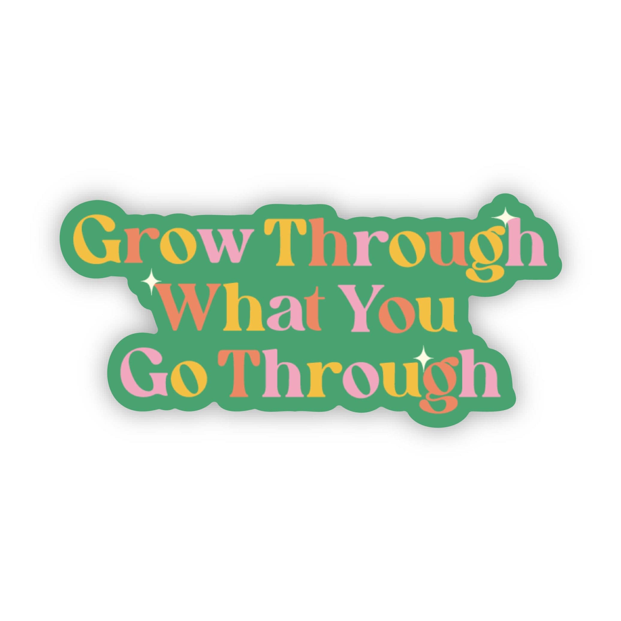  Grow Through What You Go Through Motivational Sticker、mySite、elrpsem3k