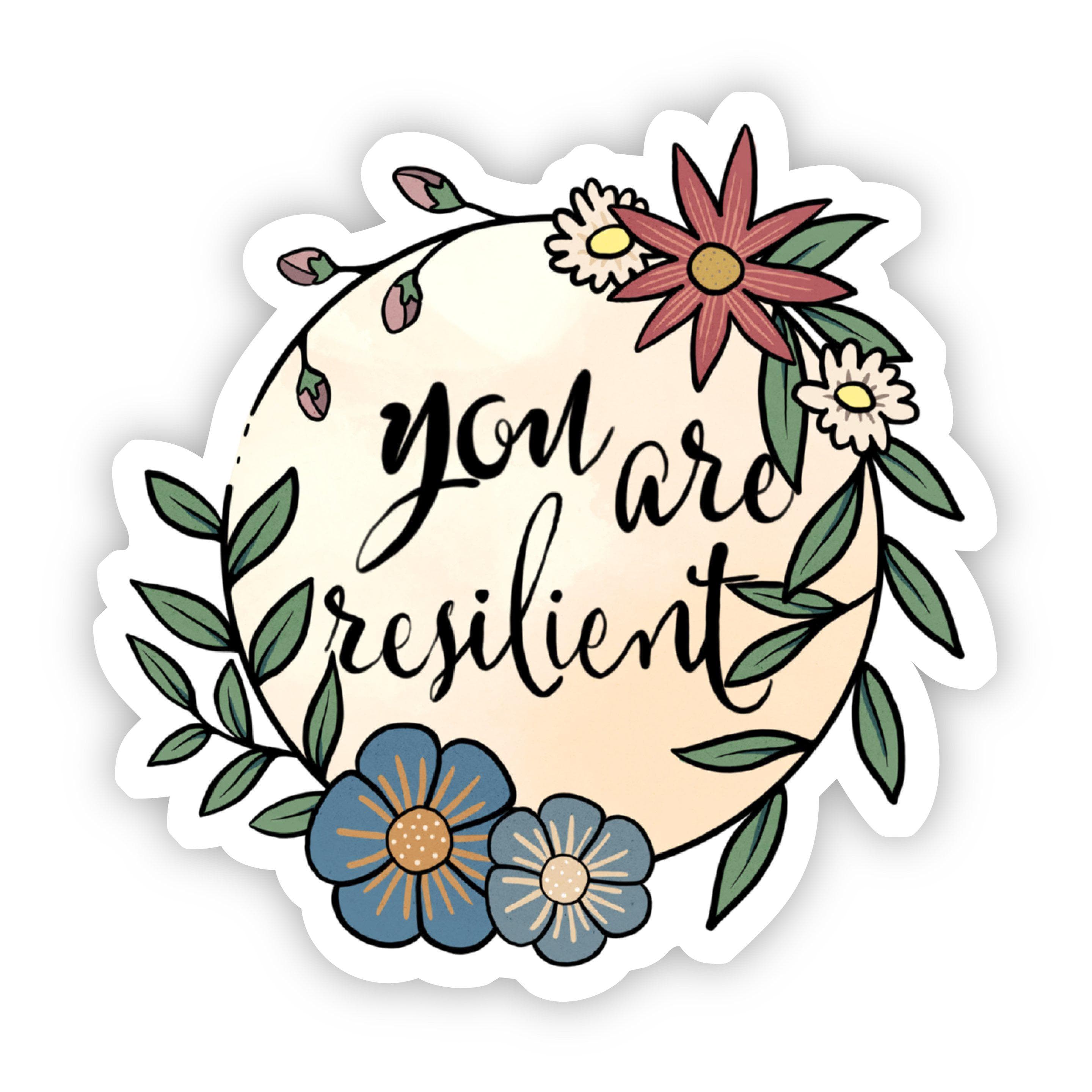  You Are Resilient Floral Sticker、mySite、elrpsem3k