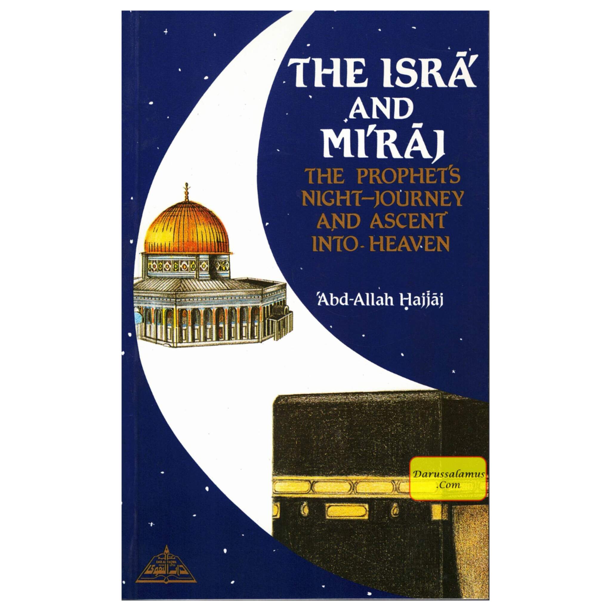 The Isra and Miraj ,The Prophet's Night Journey and Ascent into Heaven By Abd-Allah Hajjaj、mySite、topwebapps