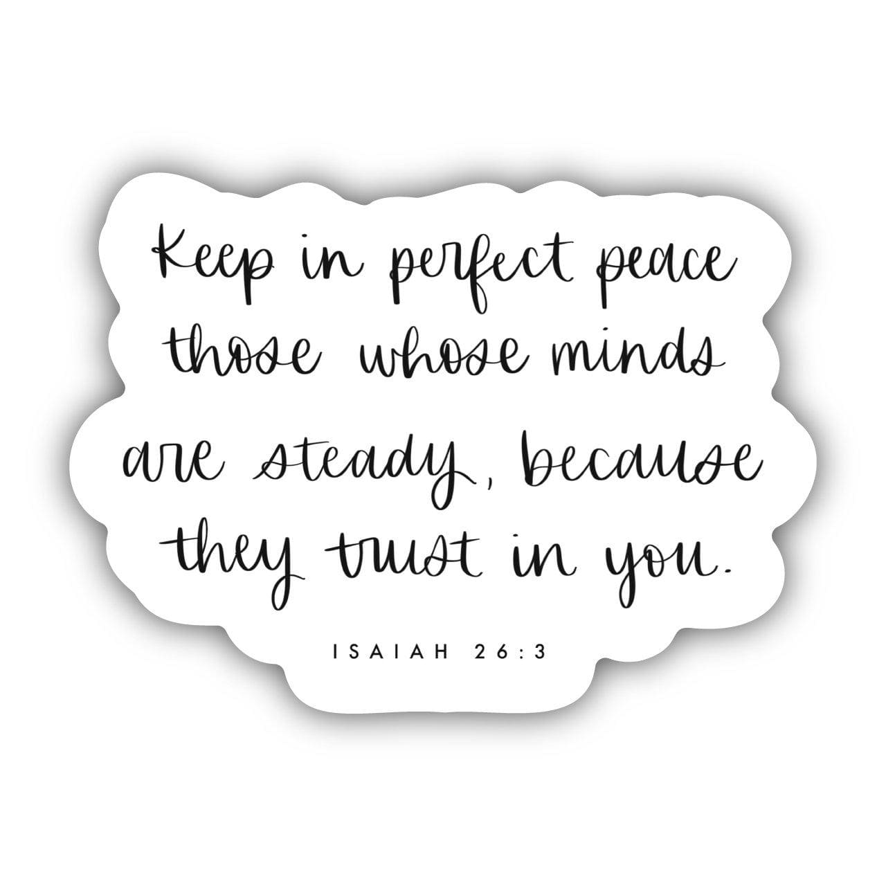  Keep in Perfect Space Those Whose Minds are Steady, Because They Trust in You - Isaiah 26:3 Sticker、mySite、elrpsem3k