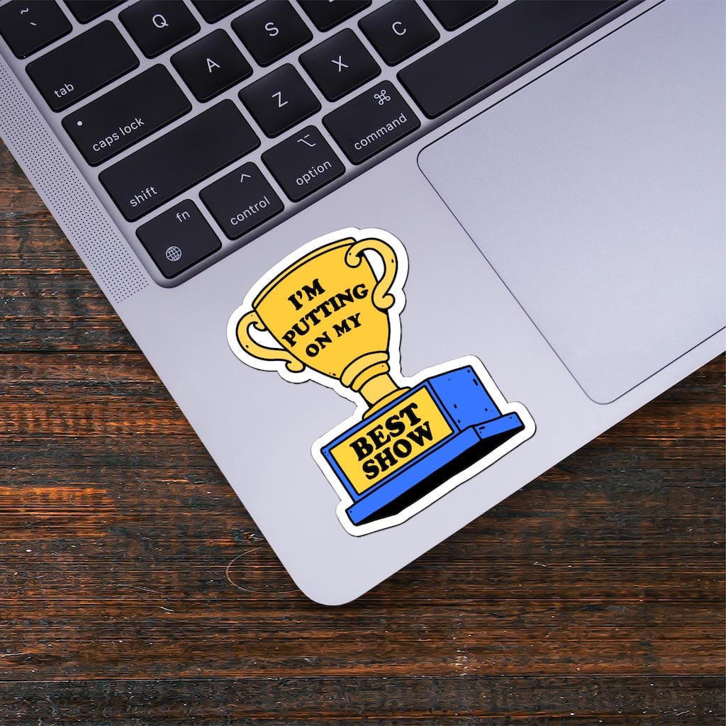  I'm Putting On My Best Show - Tik Tok Sticker、mySite、ghnorth