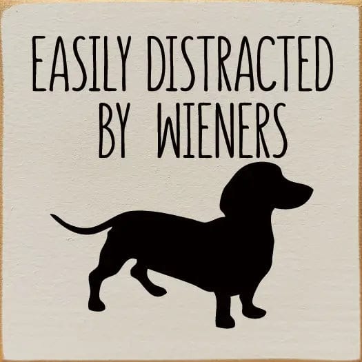 Easily Distracted by Wieners Wood Sign-NEW Colors!、mySite、g9winljtr