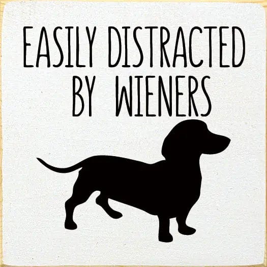 Easily Distracted by Wieners Wood Sign-NEW Colors!、mySite、g9winljtr