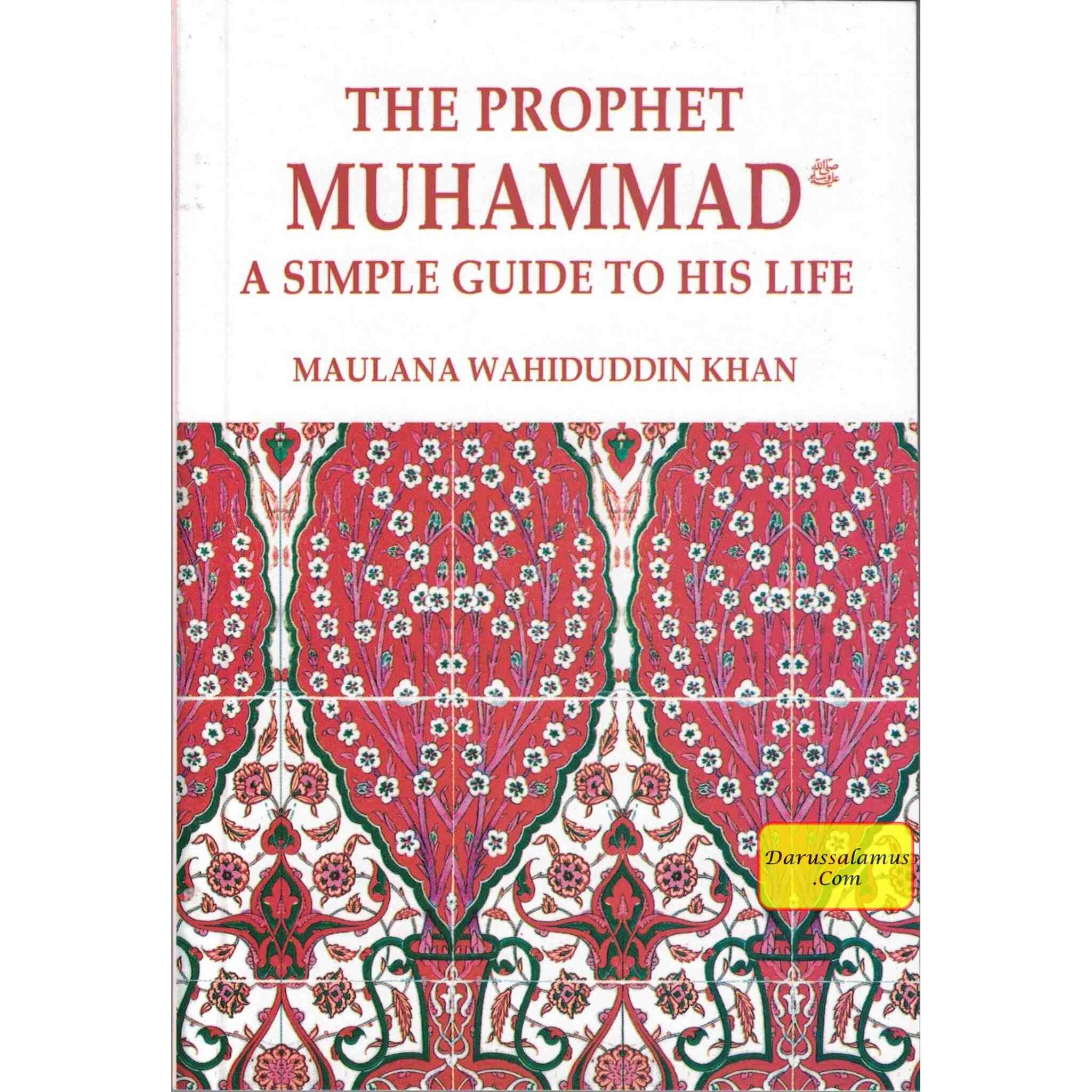 The Prophet Muhammad: A Simple Guide to His Life By Maulana Wahiduddin Khan、mySite、topwebapps