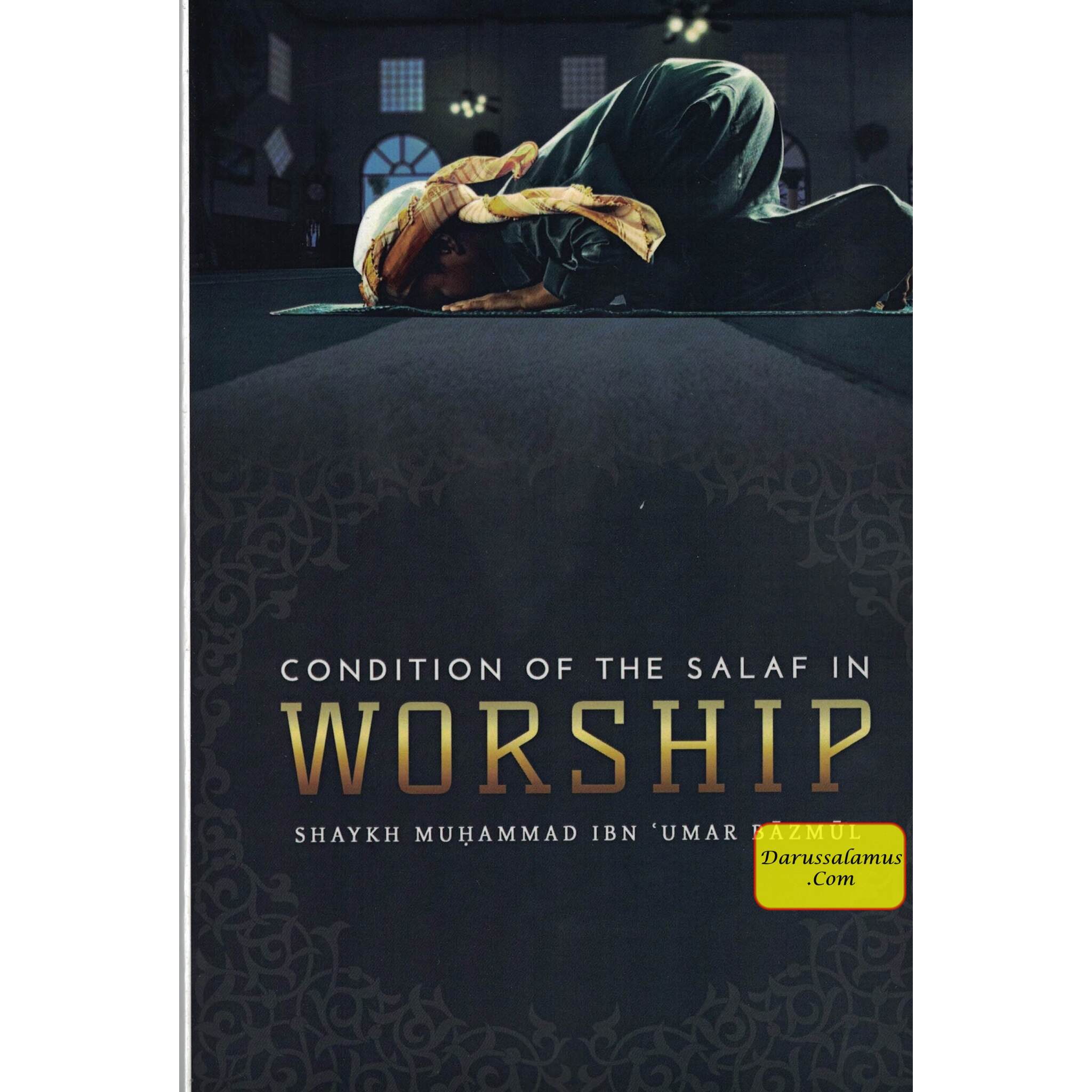 Condition Of The Salaf In Worship By Shaykh Muhammad ibn Umar Bazmul、mySite、topwebapps