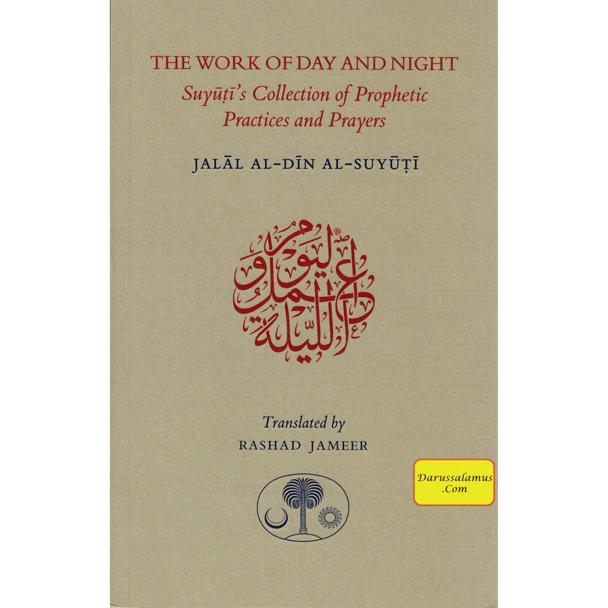 The Work of Day and Night: Suyuti's Collection of Prophetic Practices and Prayers By Jalal al-Din Suyuti、mySite、topwebapps