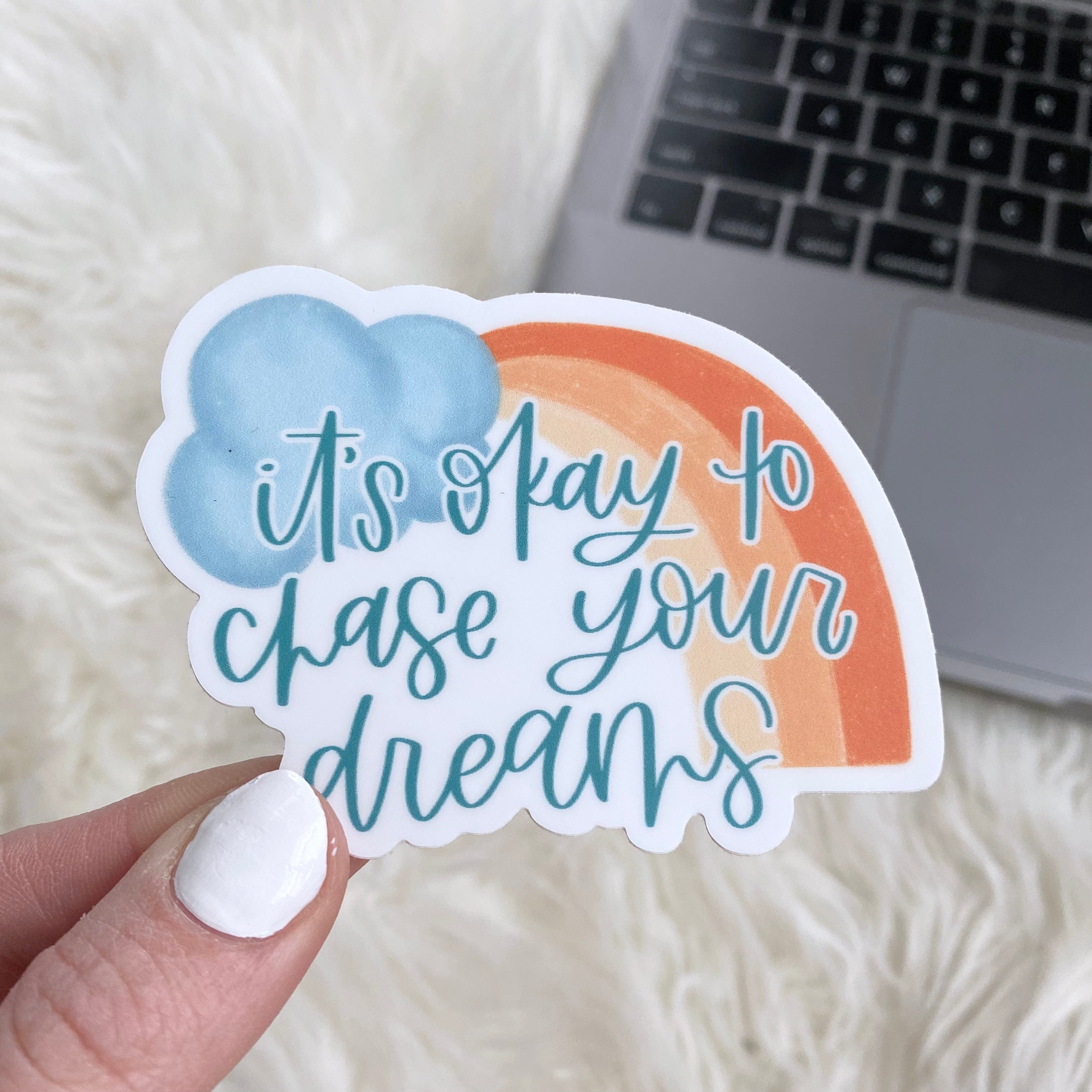  It's Okay To Chase Your Dreams Sticker、mySite、ghnorth