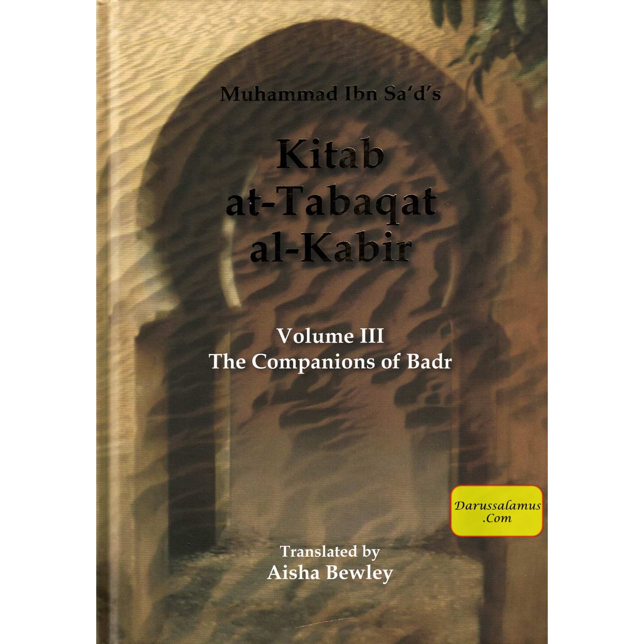 Kitab At Tabaqat Al Kabir (Volume III) The Companions of Badr By Muhammad Ibn Sad & Aisha Bewly、mySite、topwebapps