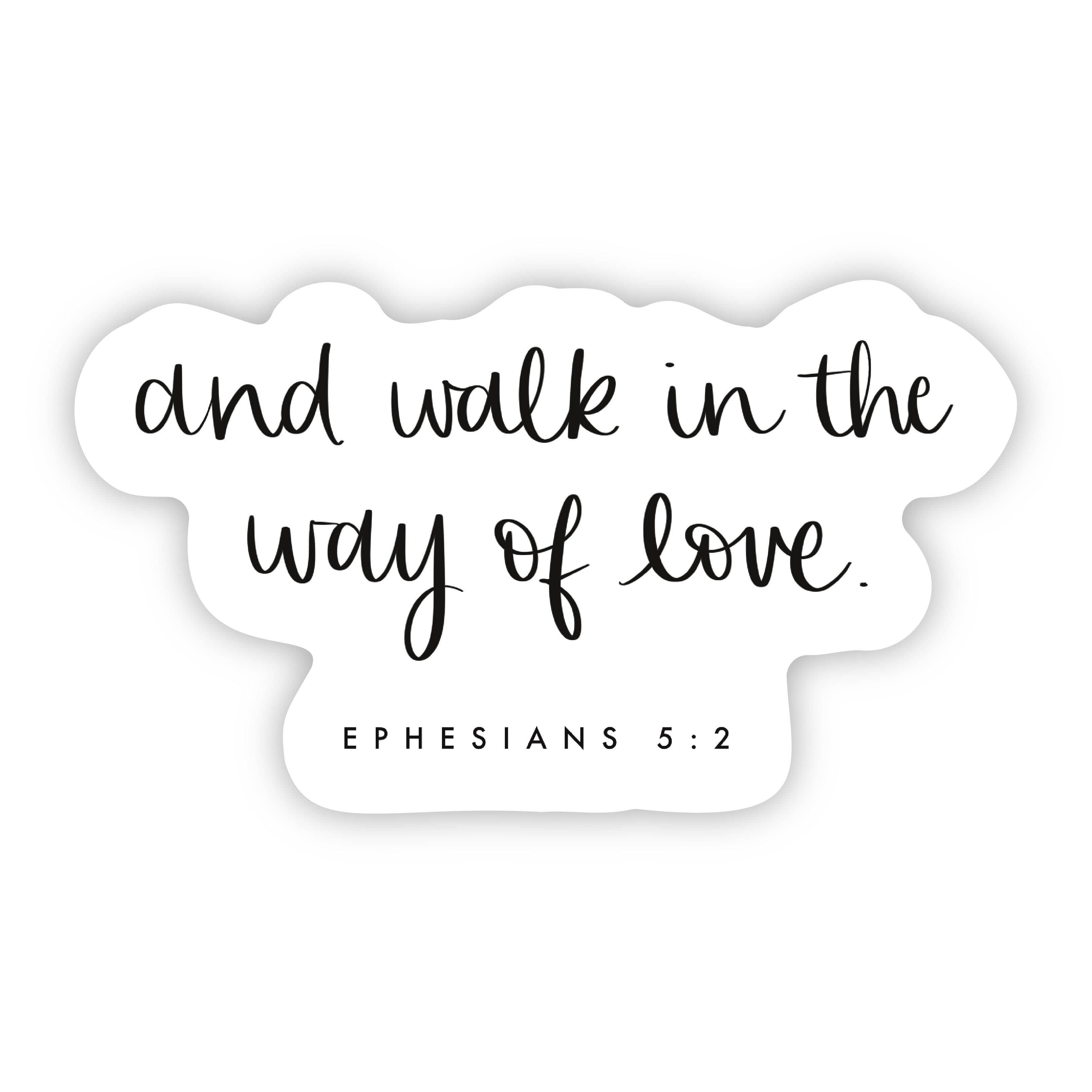  And Walk in the Way of Love - Ephesians 5:2 Sticker、mySite、elrpsem3k