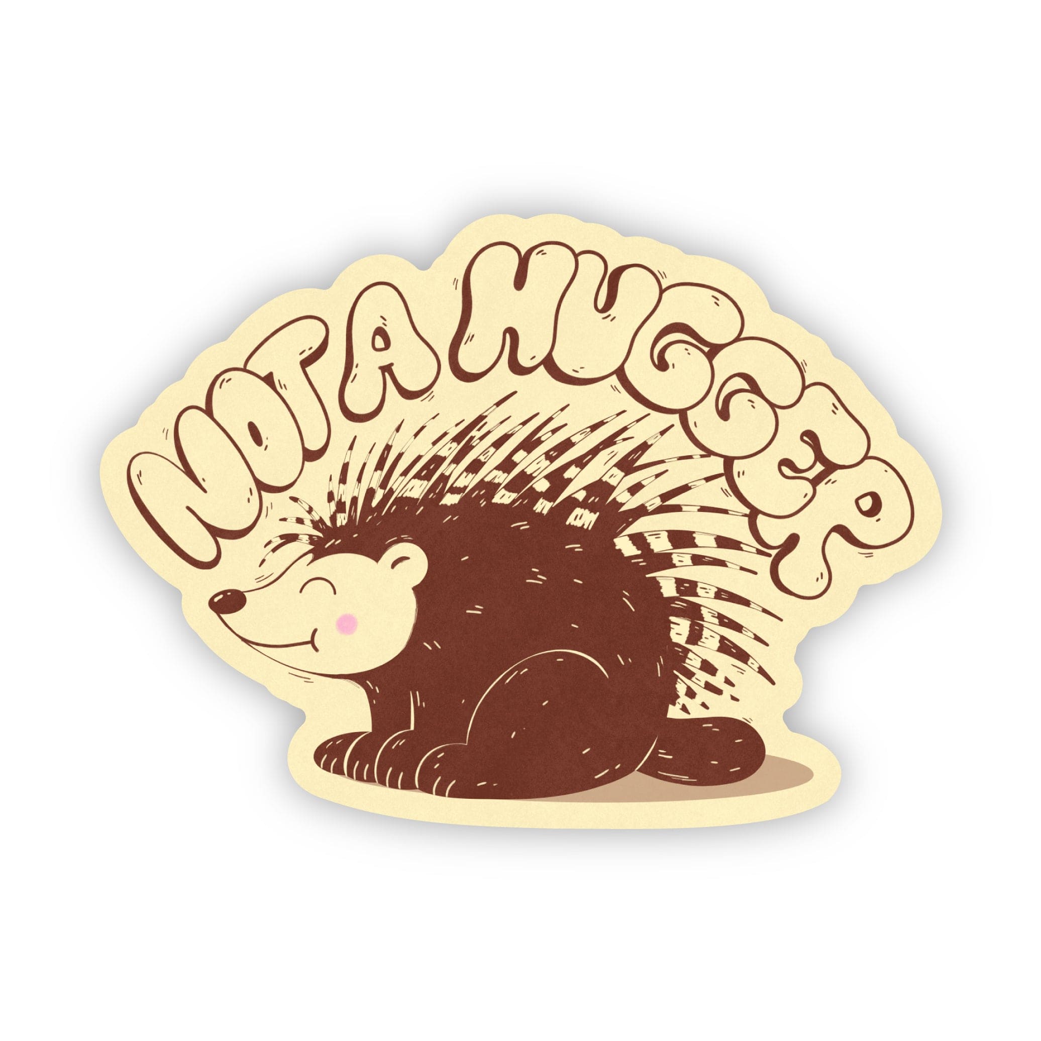  Not a Hugger Porcupine Sticker、mySite、elrpsem3k