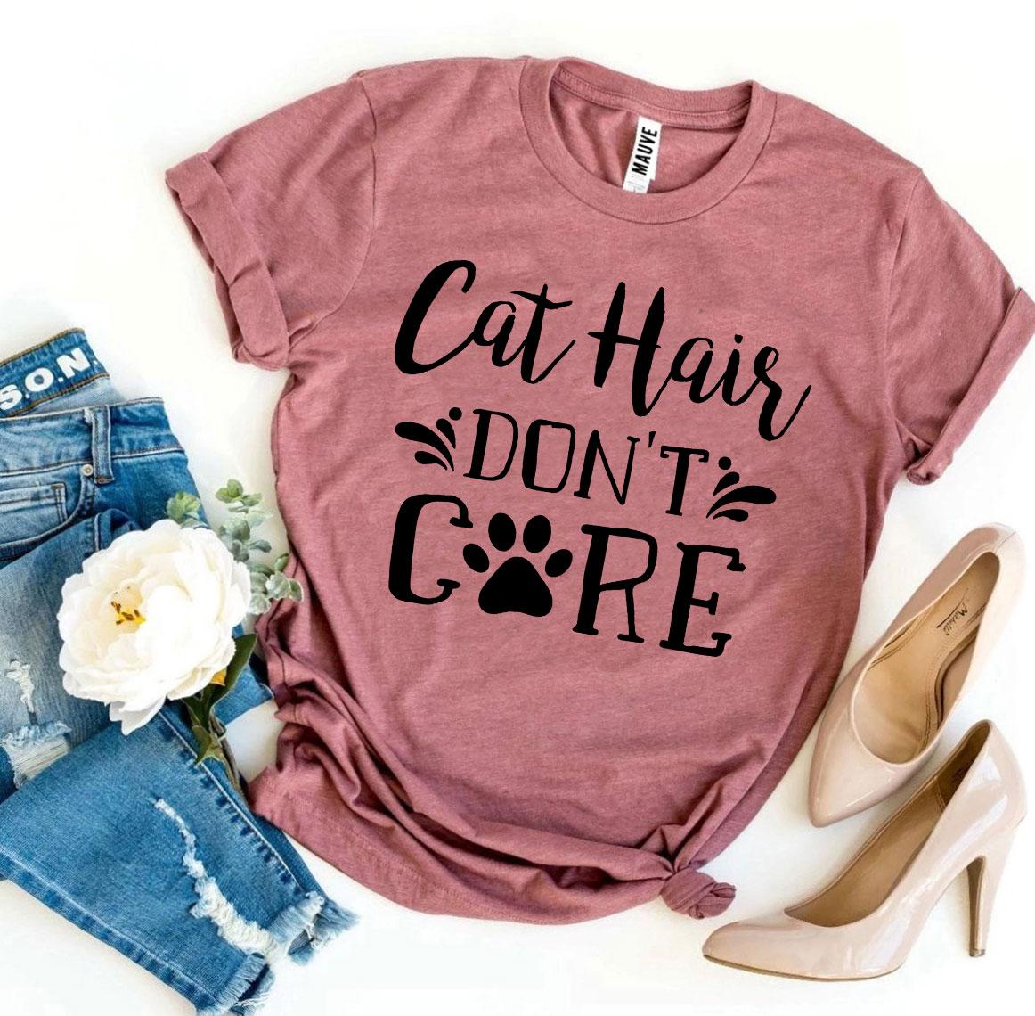 Cat Hair Don’t Care T-Shirt、mySite、camillekostekn