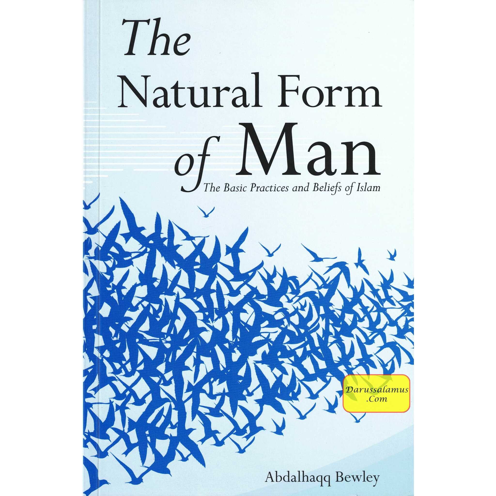 The Natural Form of Man (The Basic Practices and Beliefs of Islam) By Abdalhaqq Bewley、mySite、topwebapps