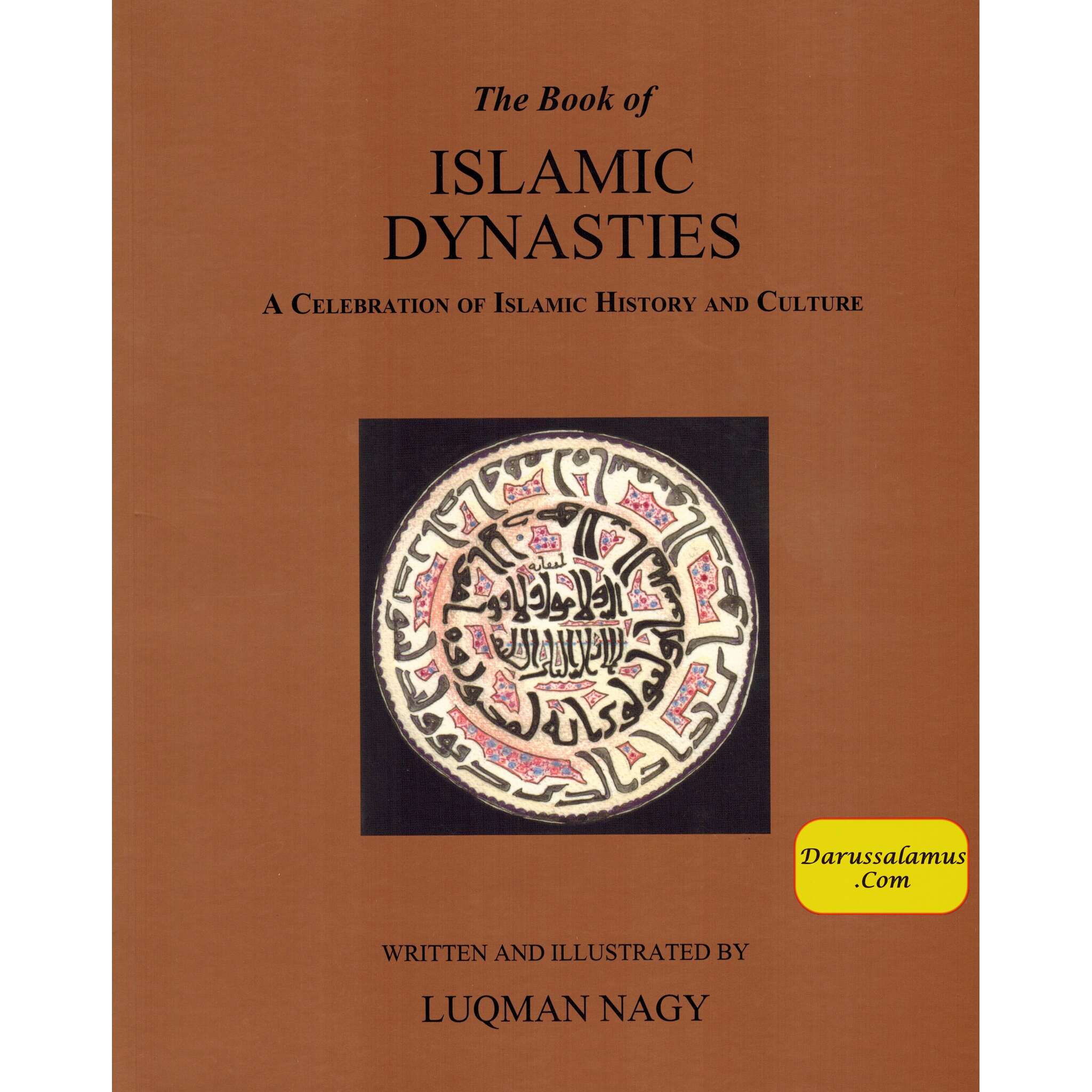 The Book of Islamic Dynasties A Celebration of Islamic History & Culture By Luqman Nagy、mySite、topwebapps