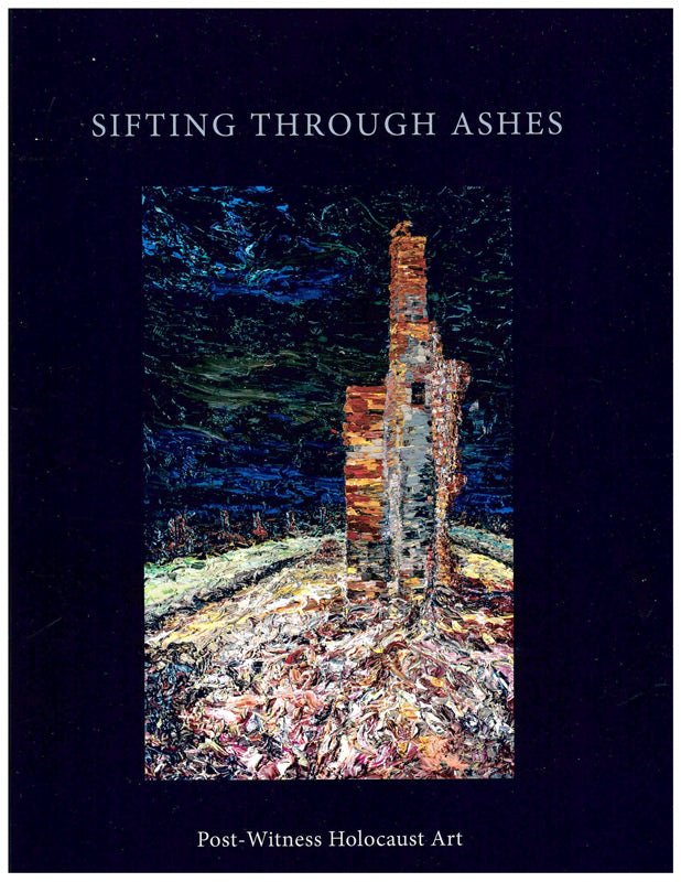  Sifting Through Ashes: Post Witness Holocaust Art; Exhibition Catalogue、mySite、elrpsem3k