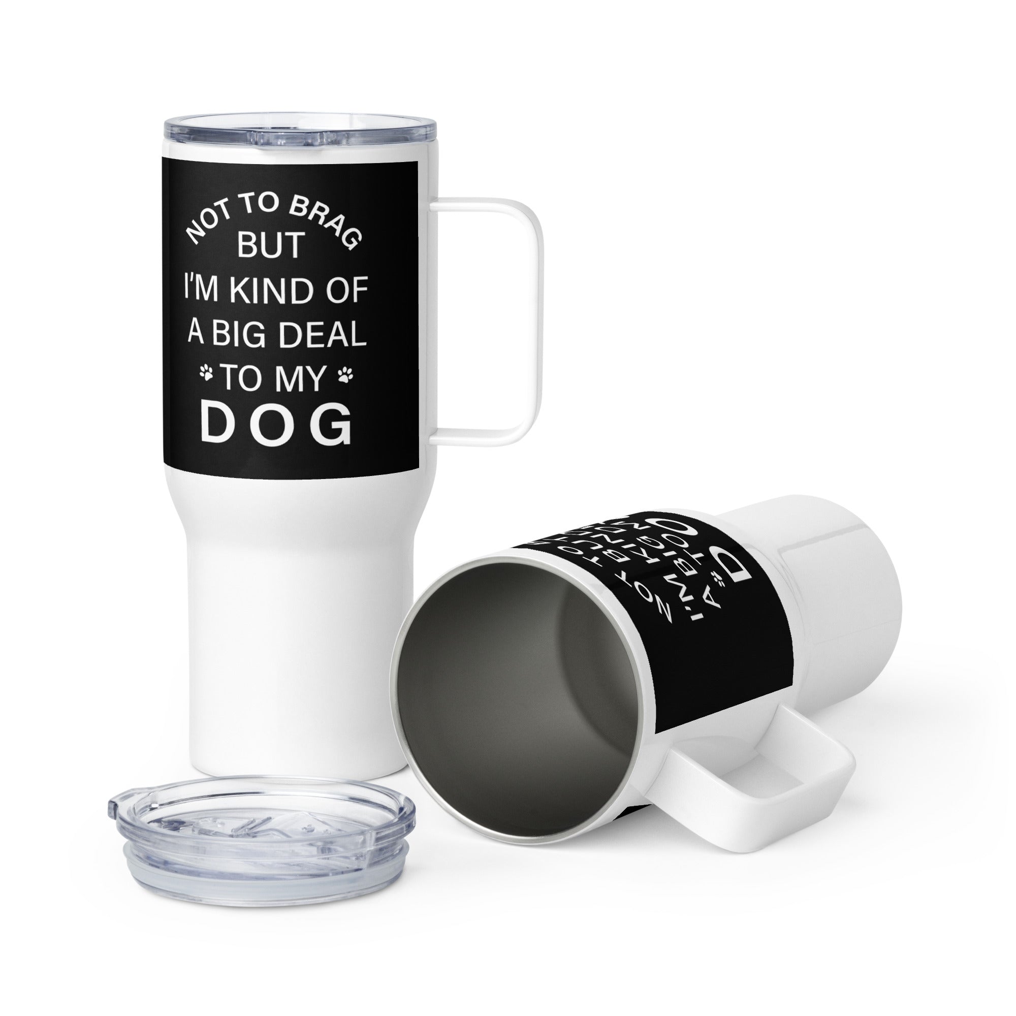 Not To Brag Dog 25oz Handle Tumbler Travel Mug、mySite、camillekostekn