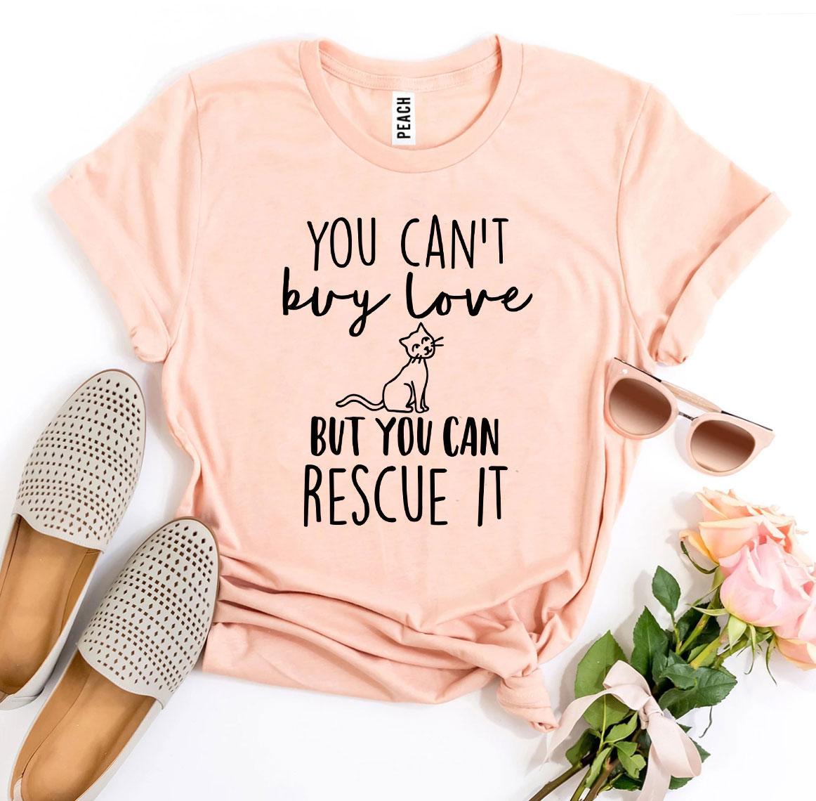 You Can’t Buy Love But You Can Rescue It T-shirt、mySite、camillekostekn