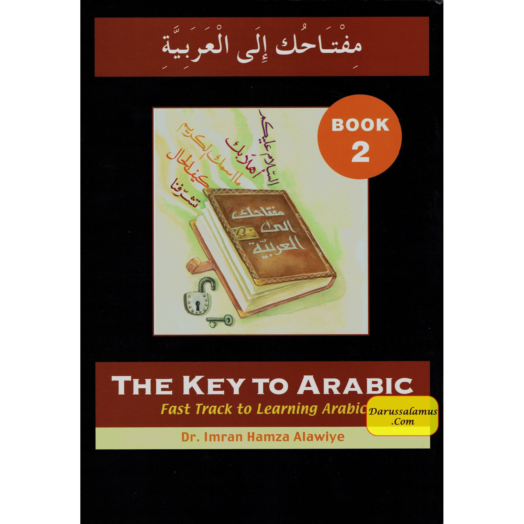 The Key to Arabic Book 2: Fast Track to Reading and Writing Arabic By Dr. Imran Hamza Alawiya、mySite、topwebapps