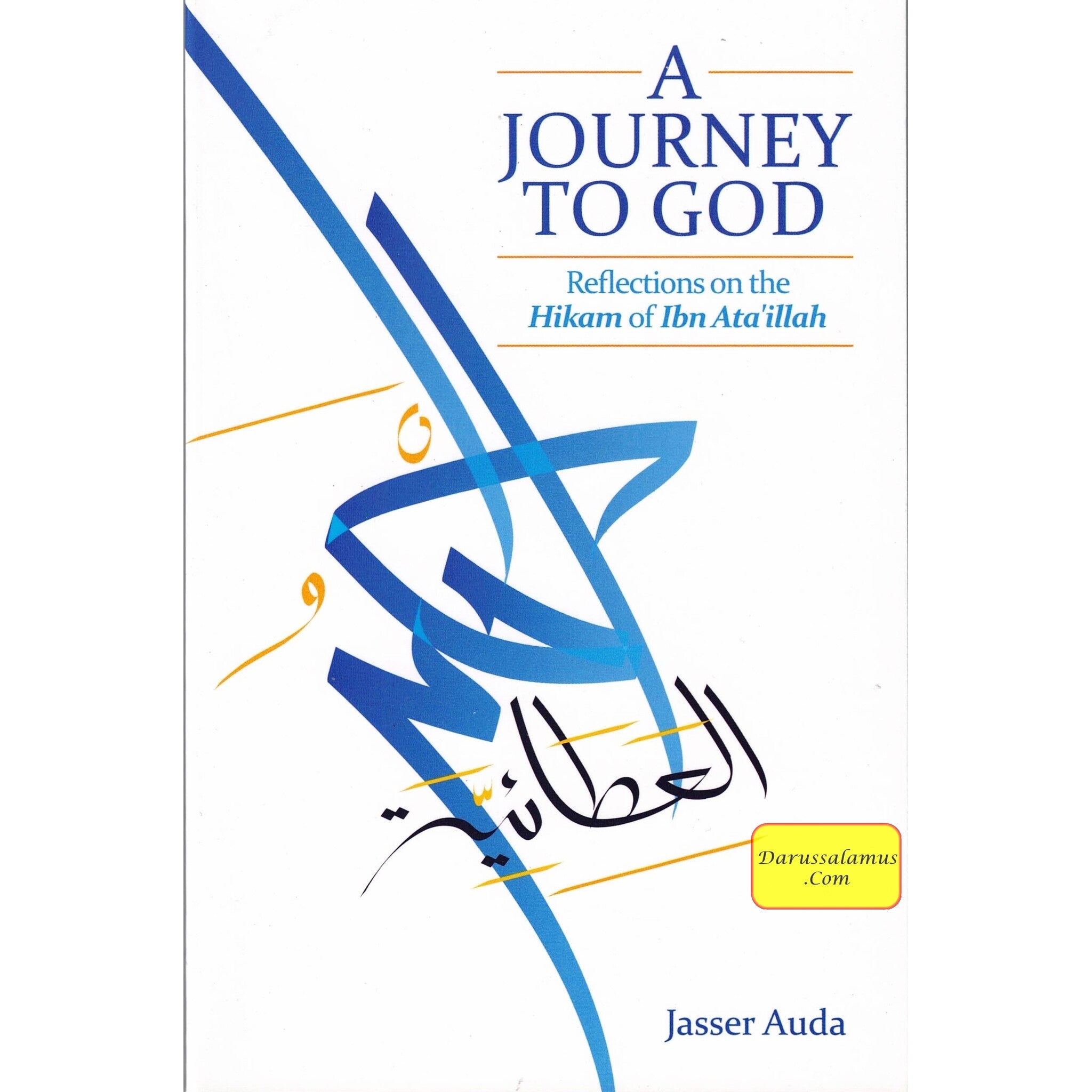 A Journey to God Reflections on the Hikam of Ibn Ata'illah By Jasser Auda、mySite、topwebapps