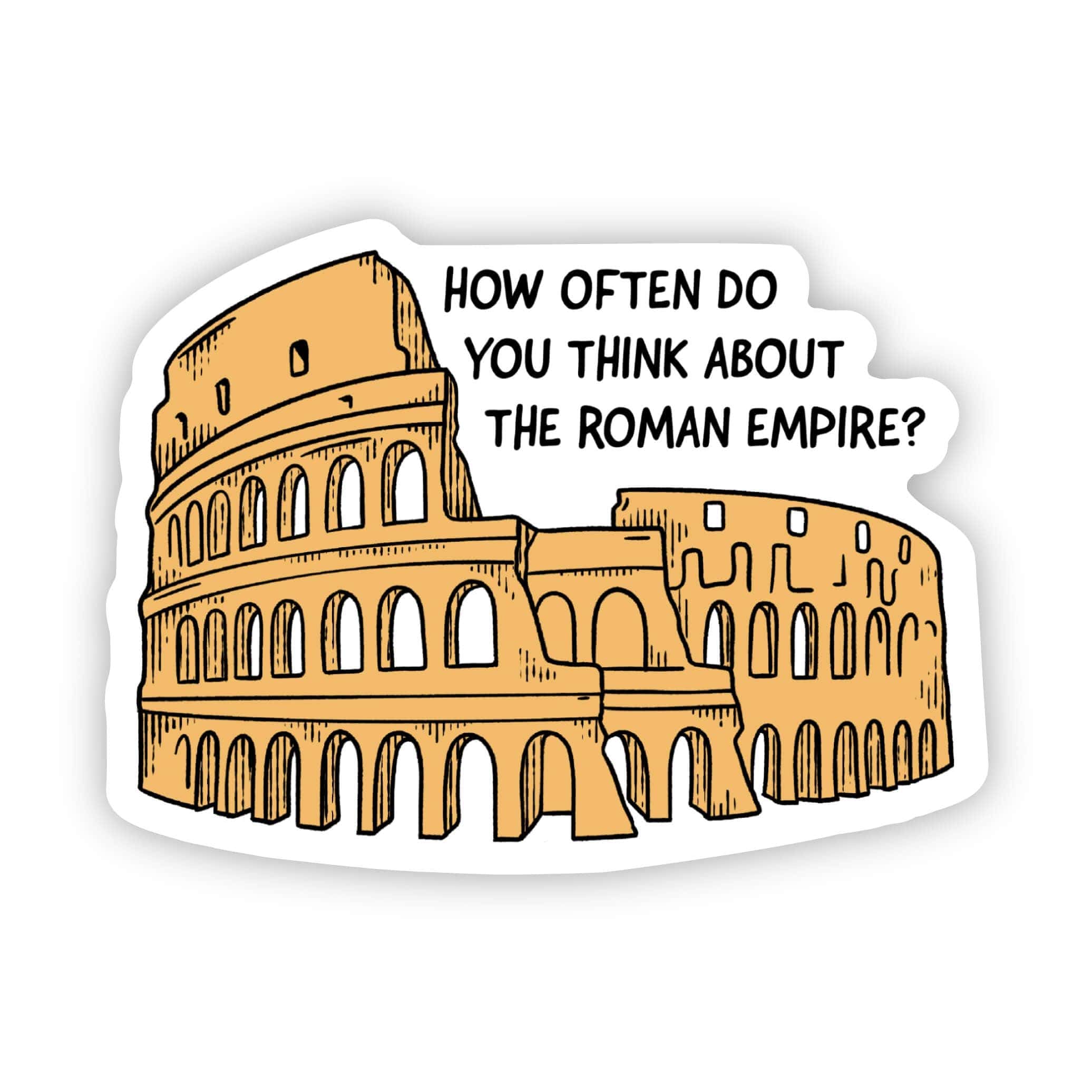  How often do you think about the Roman Empire? Colosseum Sticker、mySite、ghnorth
