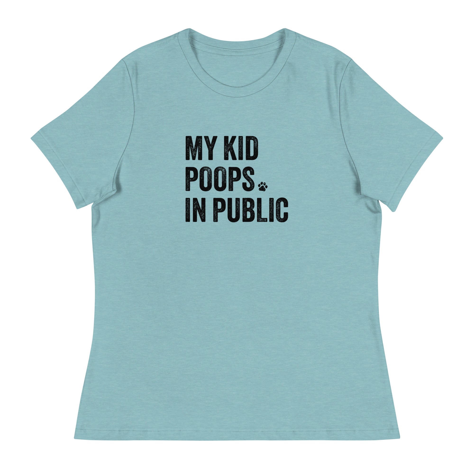 My Kid Poops In Public Women's Relaxed T-Shirt、mySite、camillekostekn