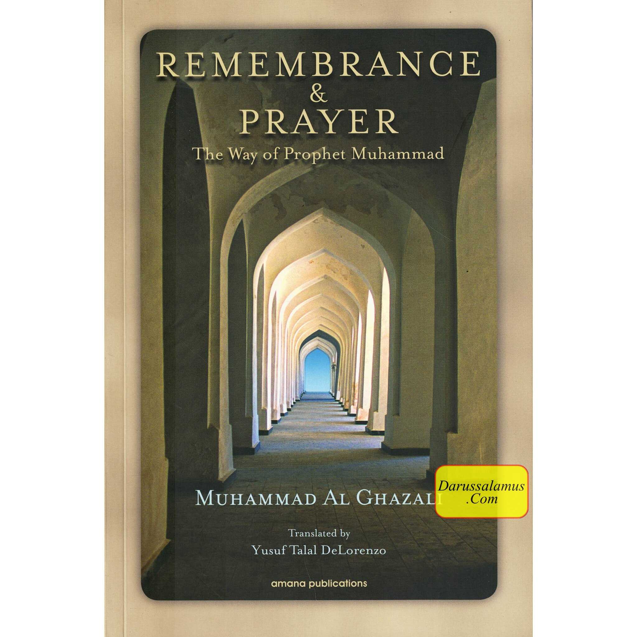 Remembrance and Prayer: The Ways of Prophet Muhammad by Shaykh Muhammad Al Ghazali、mySite、topwebapps