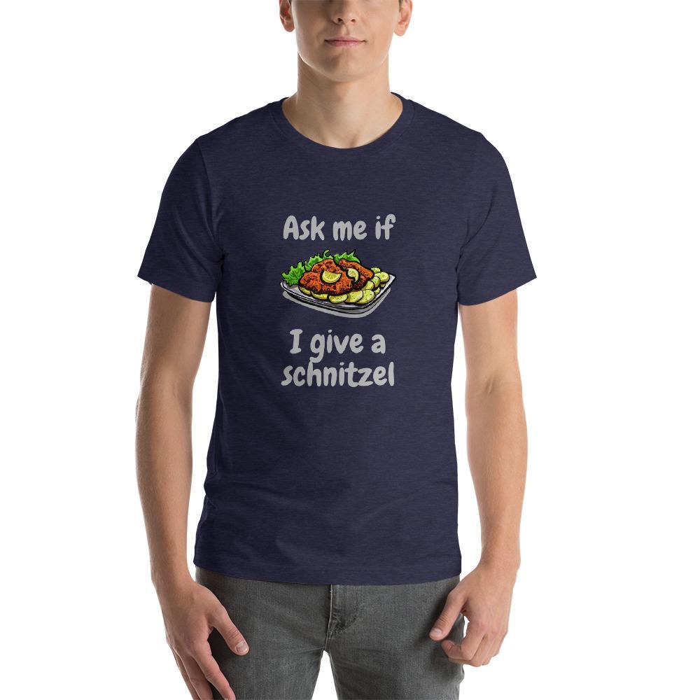 Ask Me If I Give A Schnitzel T-Shirt - (Choice of Color) - (Sizes XS - 4XL)、mySite、topwebapps