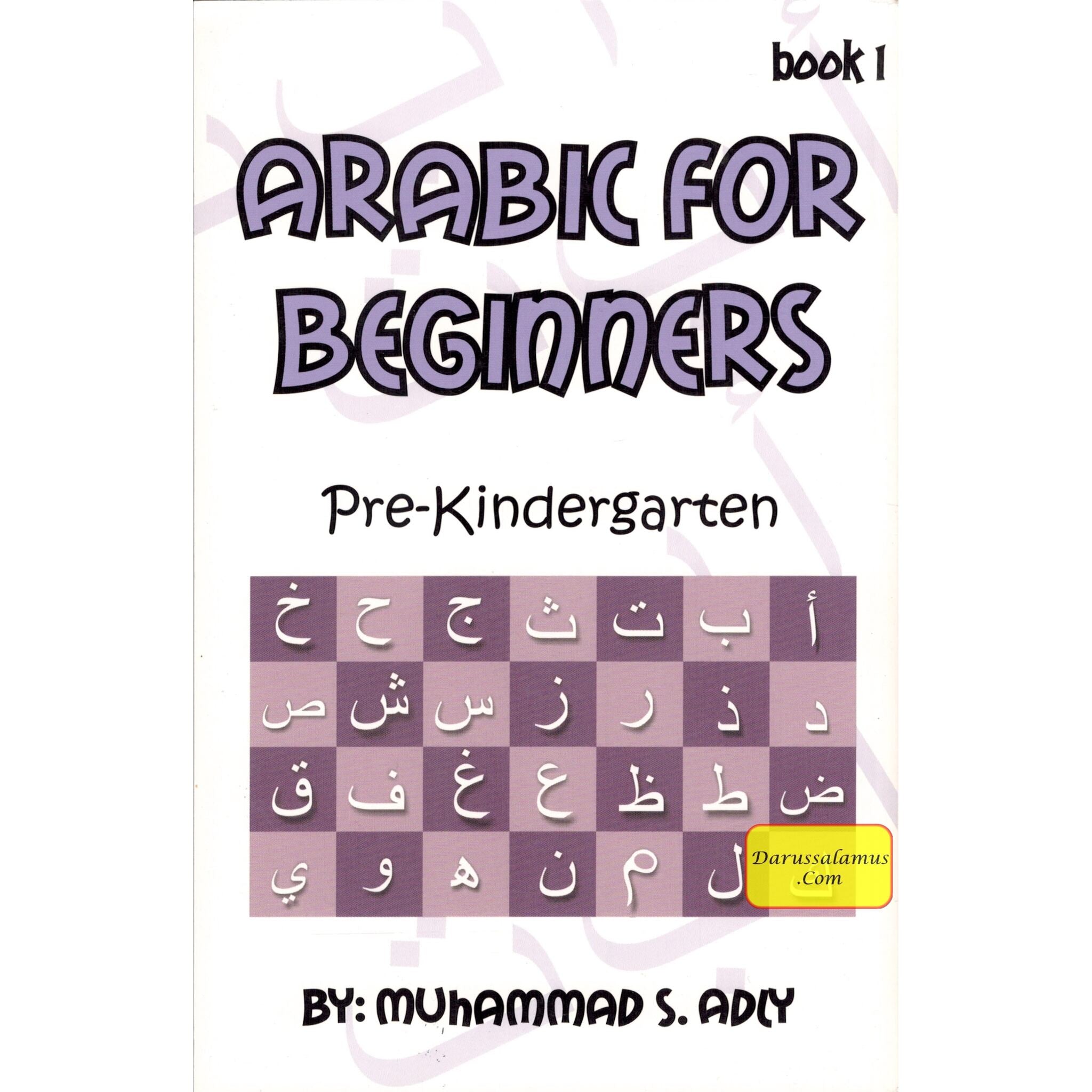 Arabic for Beginners (Book 1 )Pre Kindergarten By Muhammad S. Adly、mySite、topwebapps