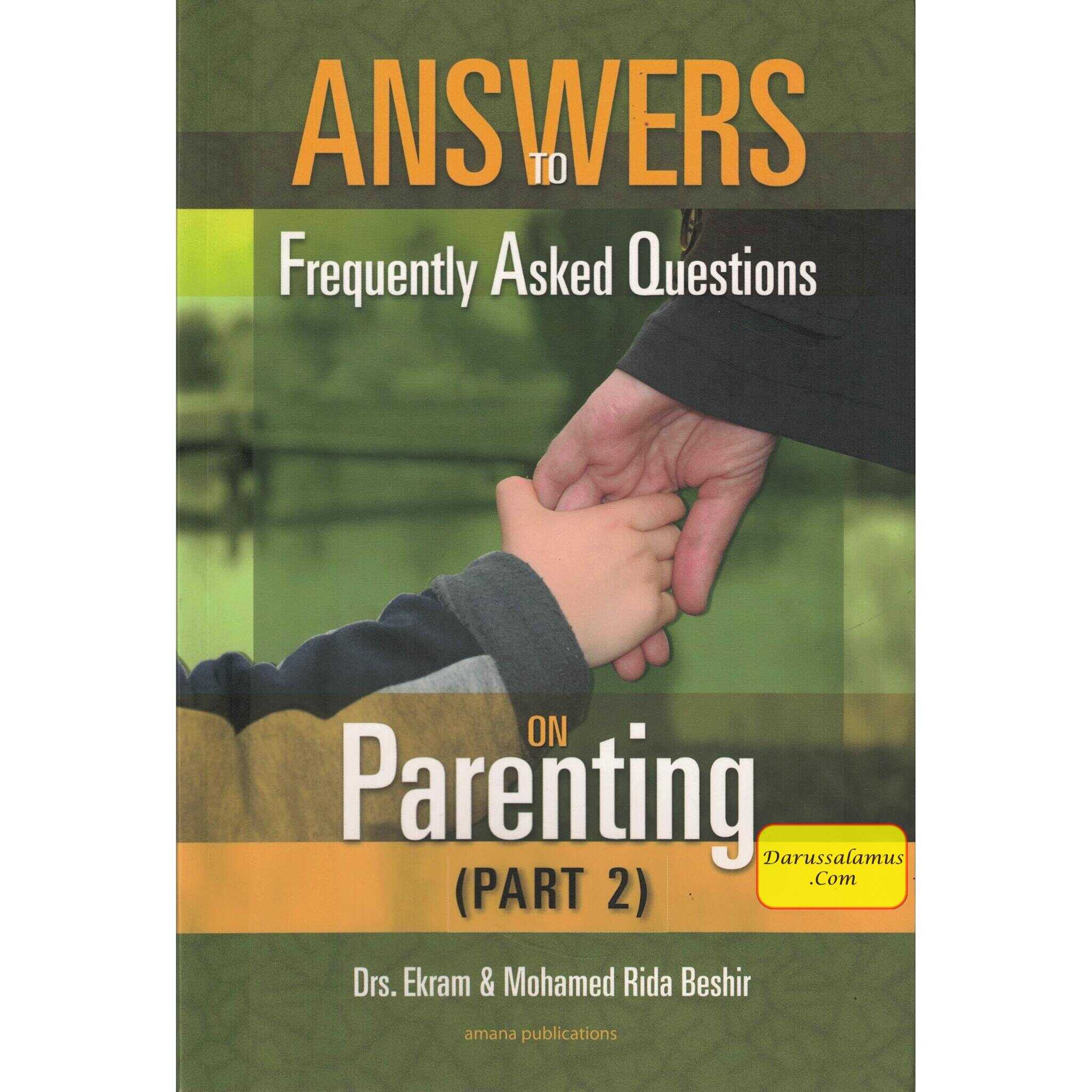 Answers to Frequently Asked Questions on Parenting (Part 2) By Dr Ekram Beshir and Mohamed Beshir、mySite、topwebapps