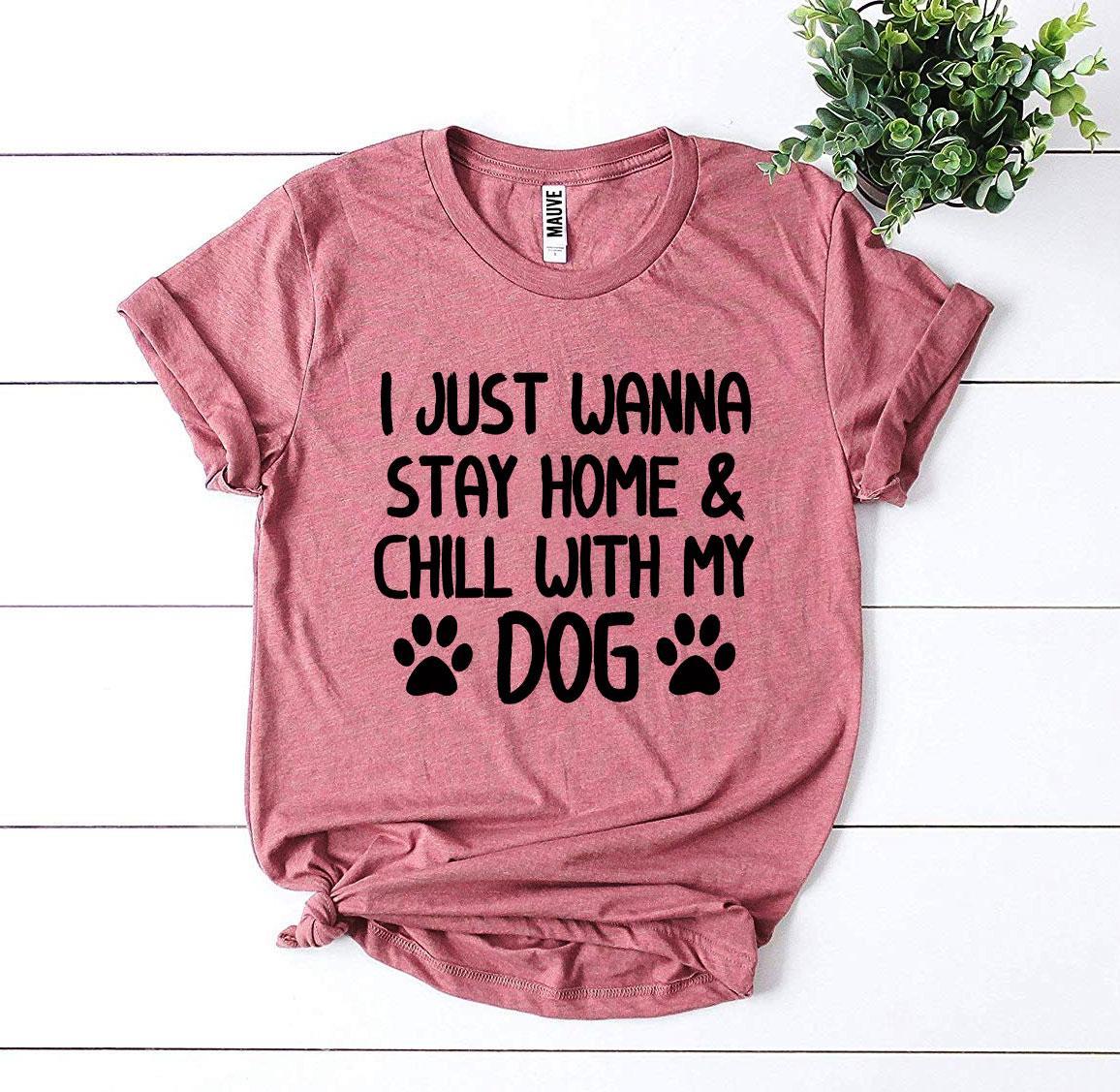 Stay Home & Chill With My Dog T-Shirt、mySite、camillekostekn