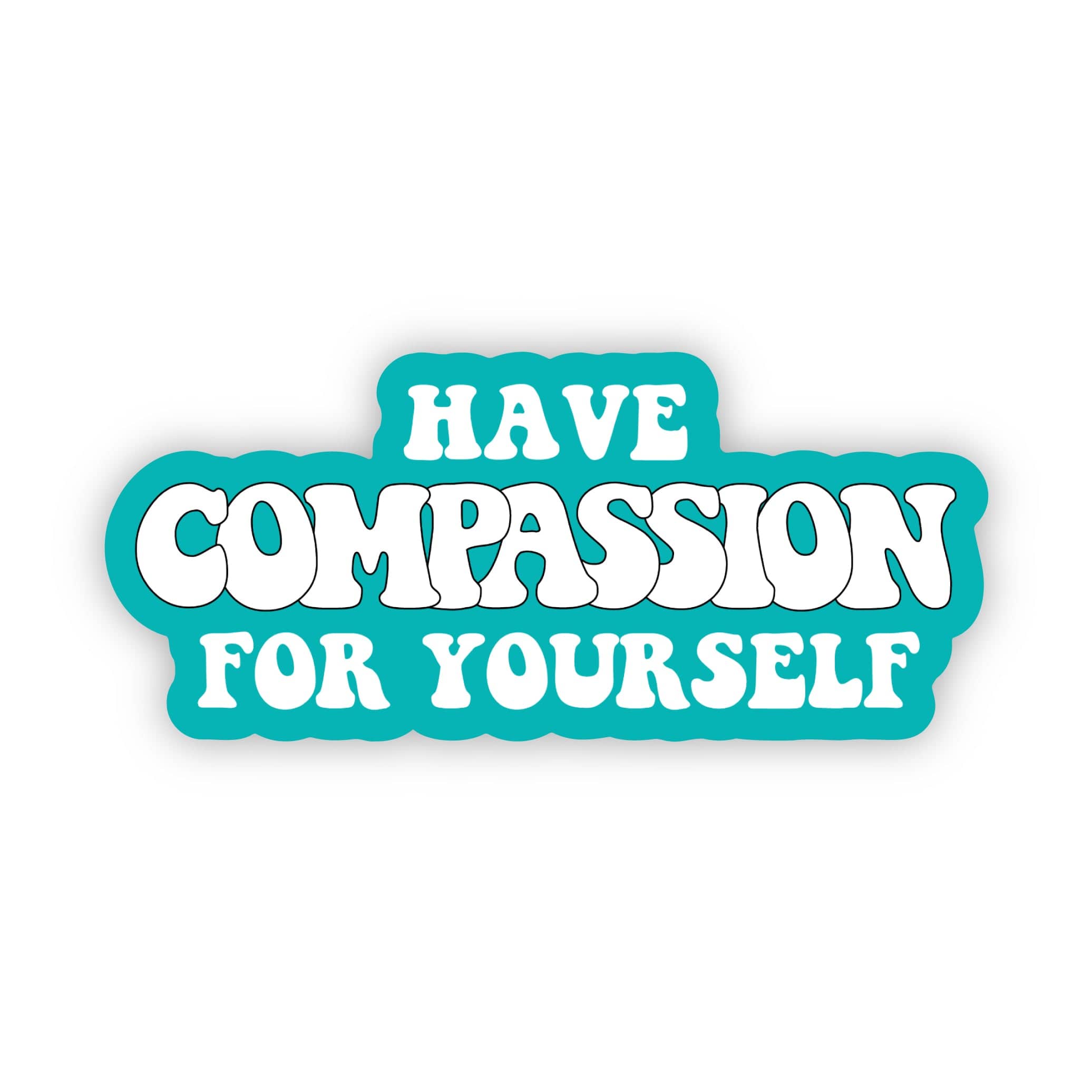  Have compassion for yourself sticker、mySite、elrpsem3k