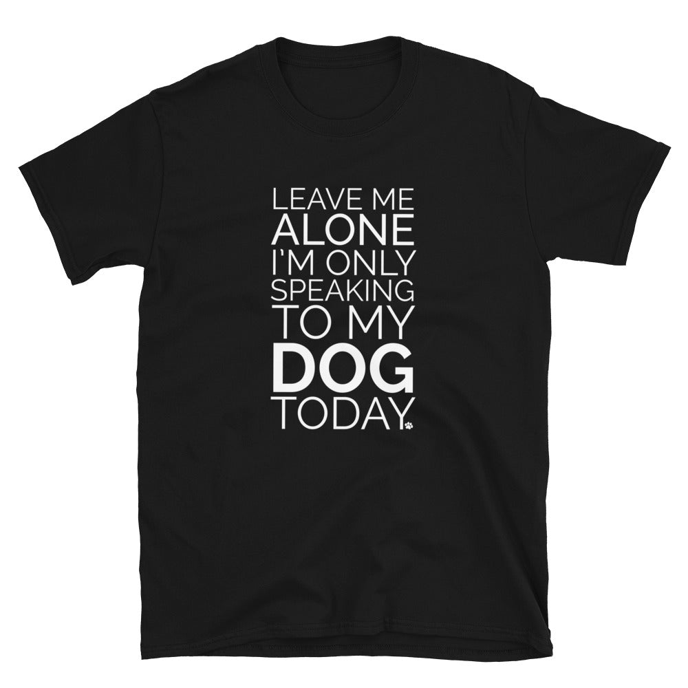 Leave Me Alone Dog T-Shirt、mySite、camillekostekn