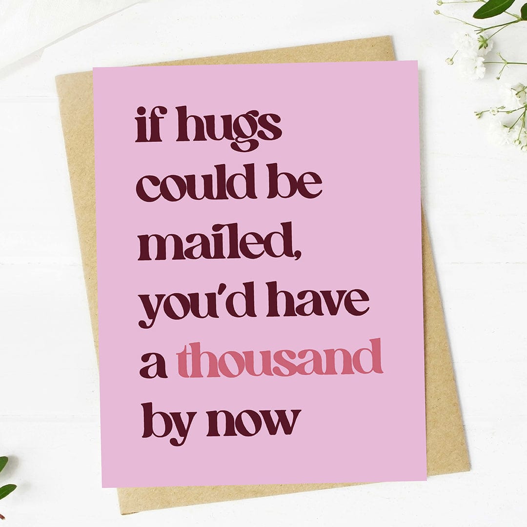  If hugs could be mailed, you'd have a thousand by now Card、mySite、ghnorth