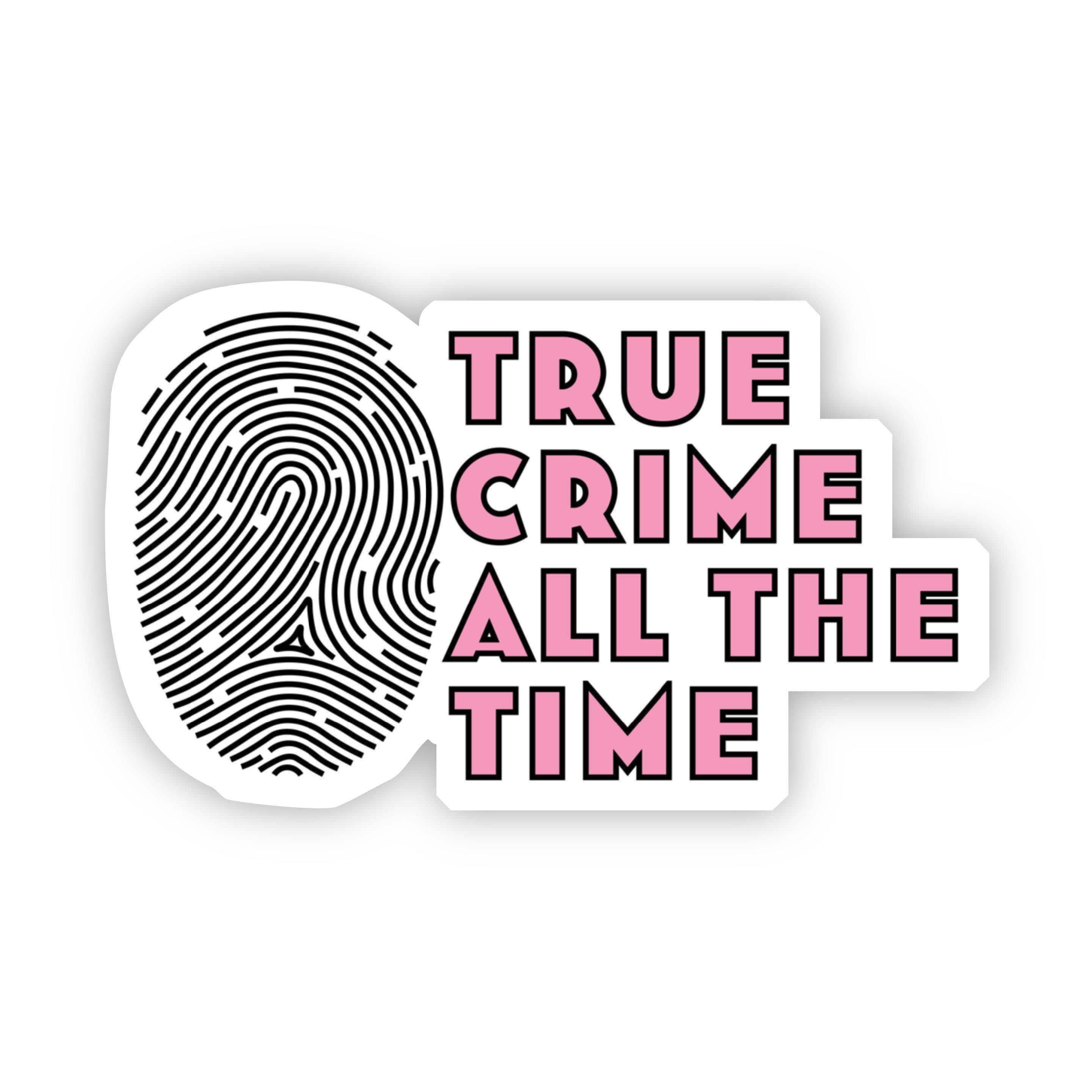  True Crime All The Time Pink Sticker、mySite、elrpsem3k