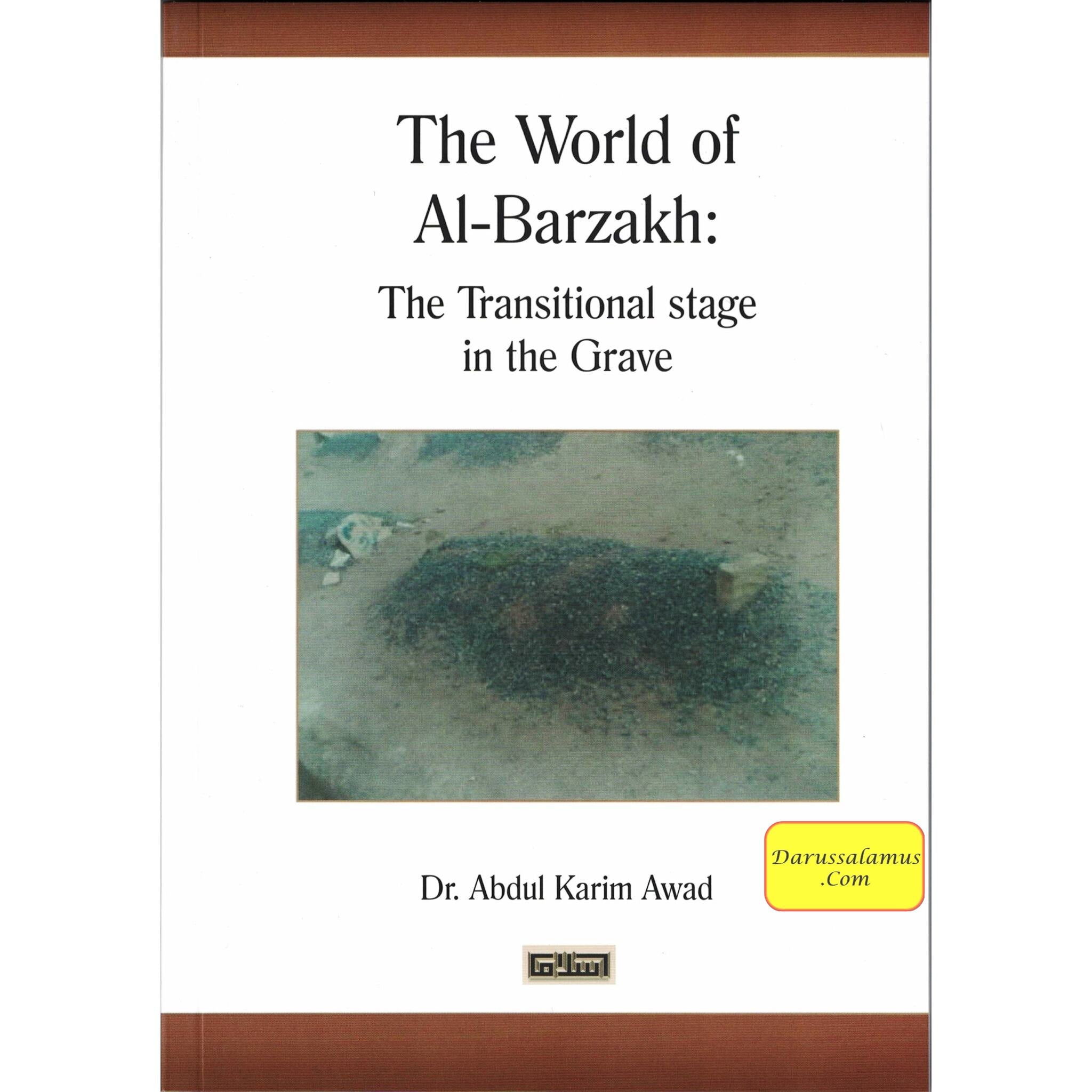 The World Of al-Barzakh: The transitional stage in The Grave By Dr . Abdul Karim Awad、mySite、topwebapps