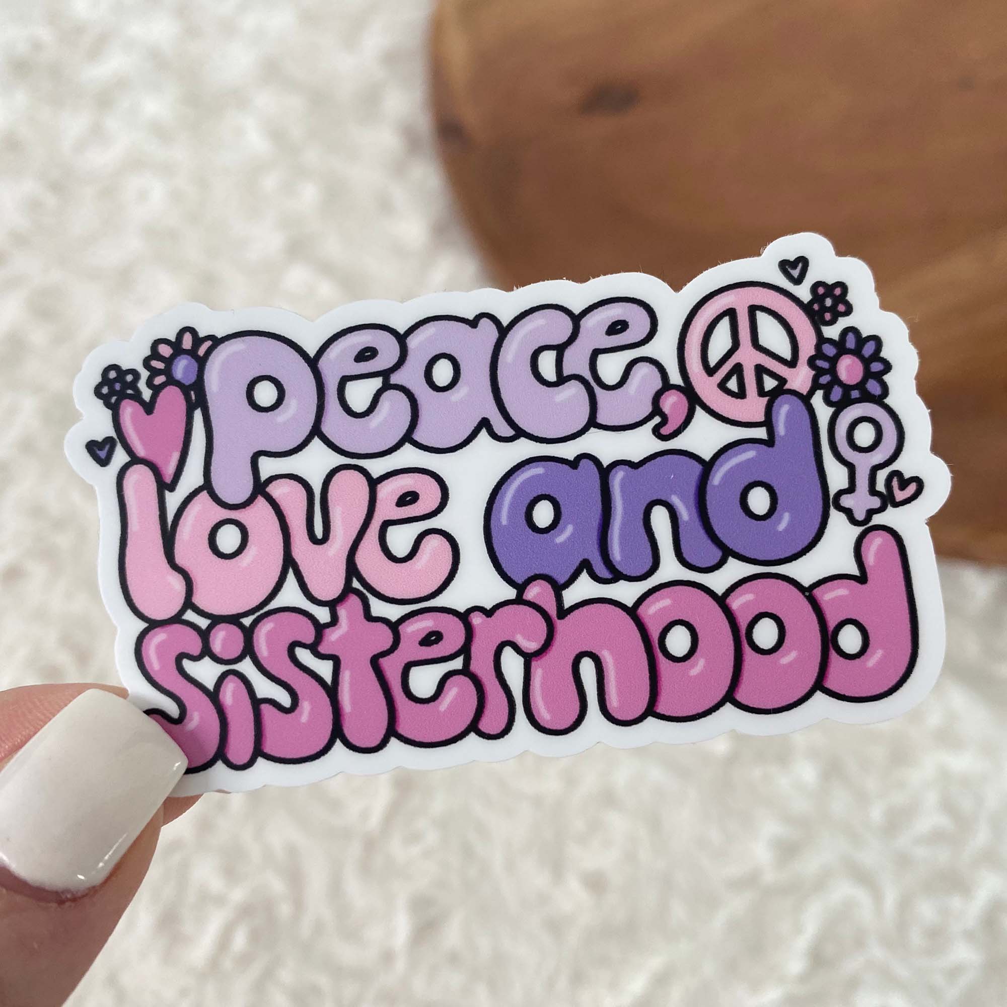  Peace Love And Sisterhood Sticker、mySite、elrpsem3k