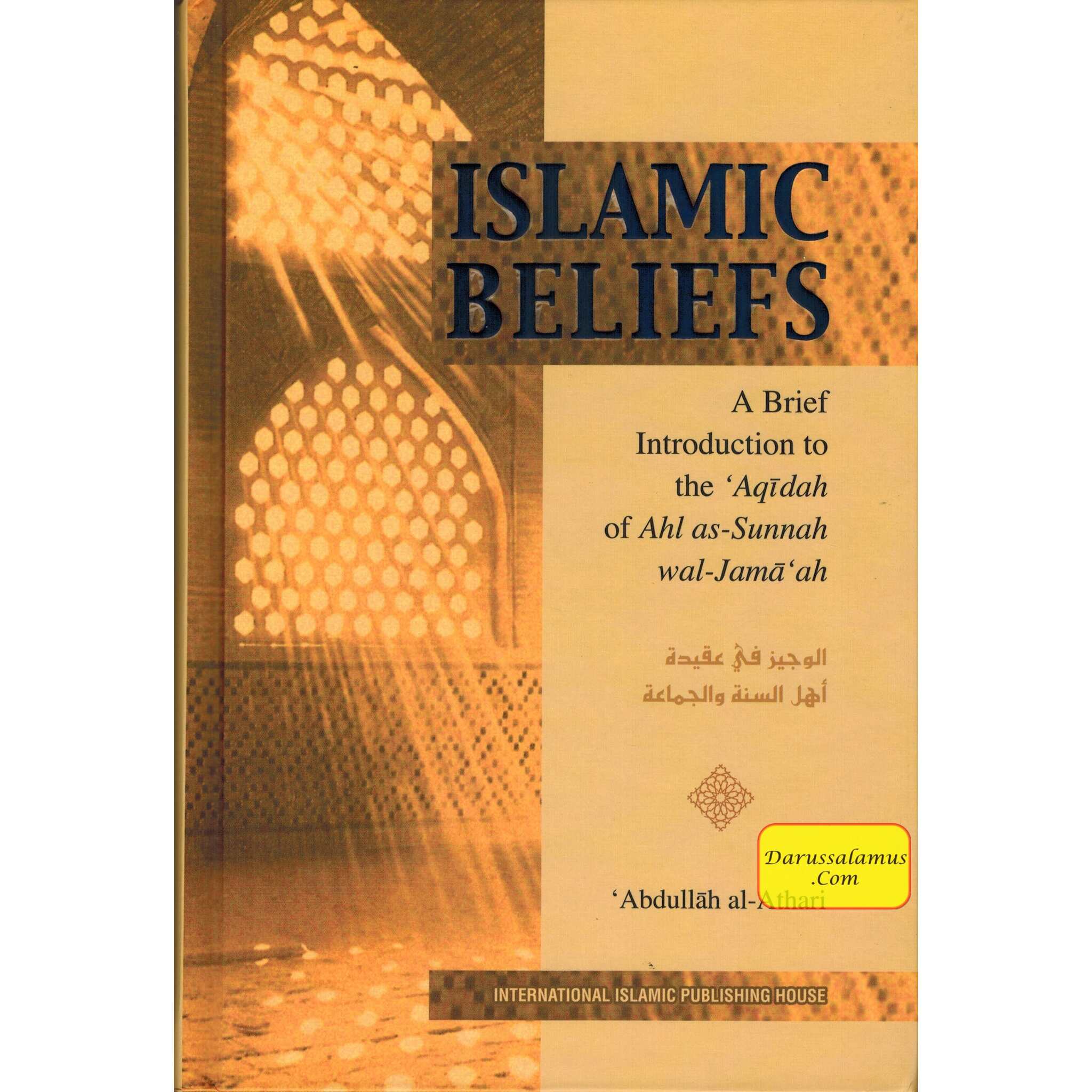 Islamic Beliefs A Brief Introduction to the Aqeedah of Ahl Assunnah wal Jamaah By Abd-Allah al-Athari、mySite、topwebapps
