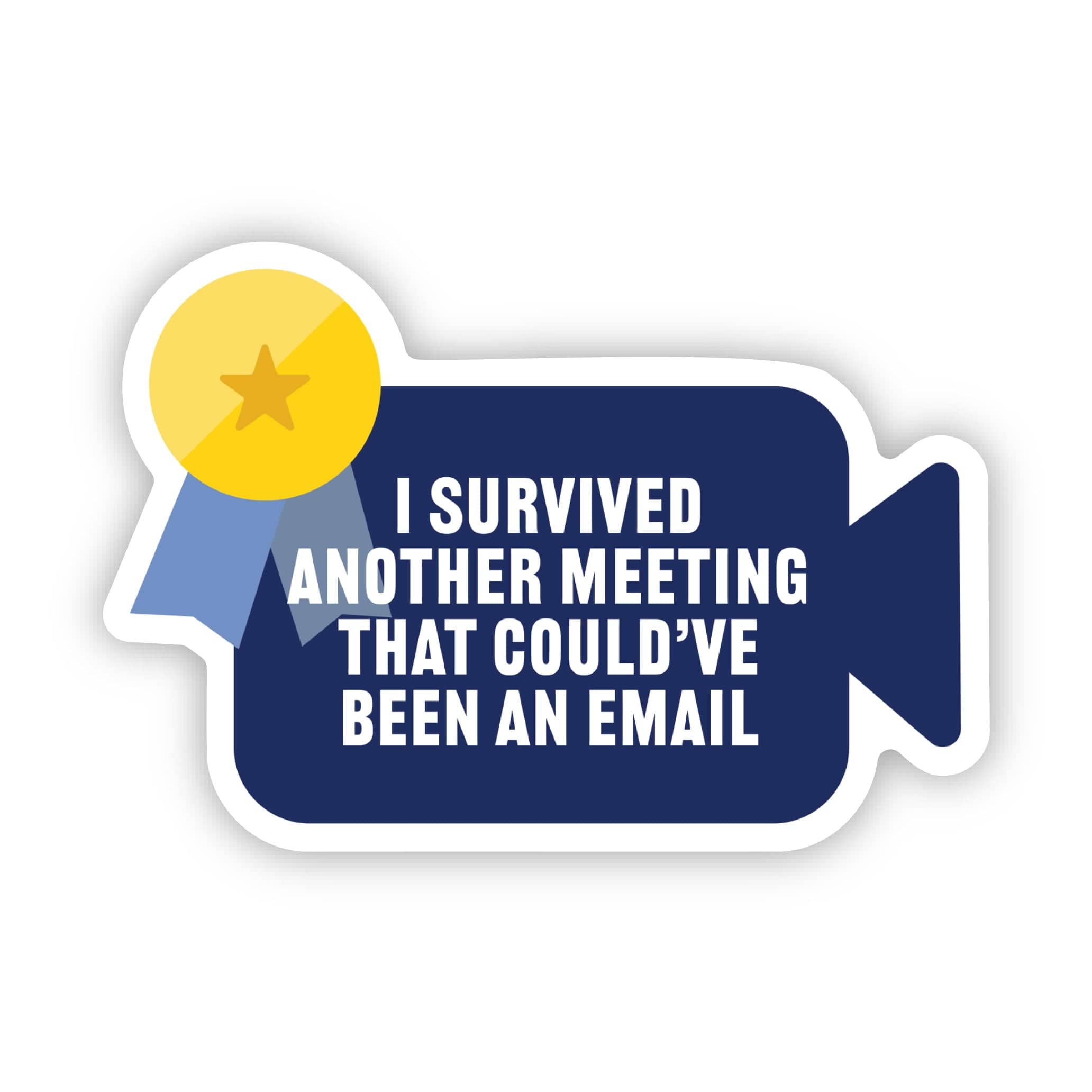  I survived another meeting that could've been an email Work Sticker、mySite、ghnorth