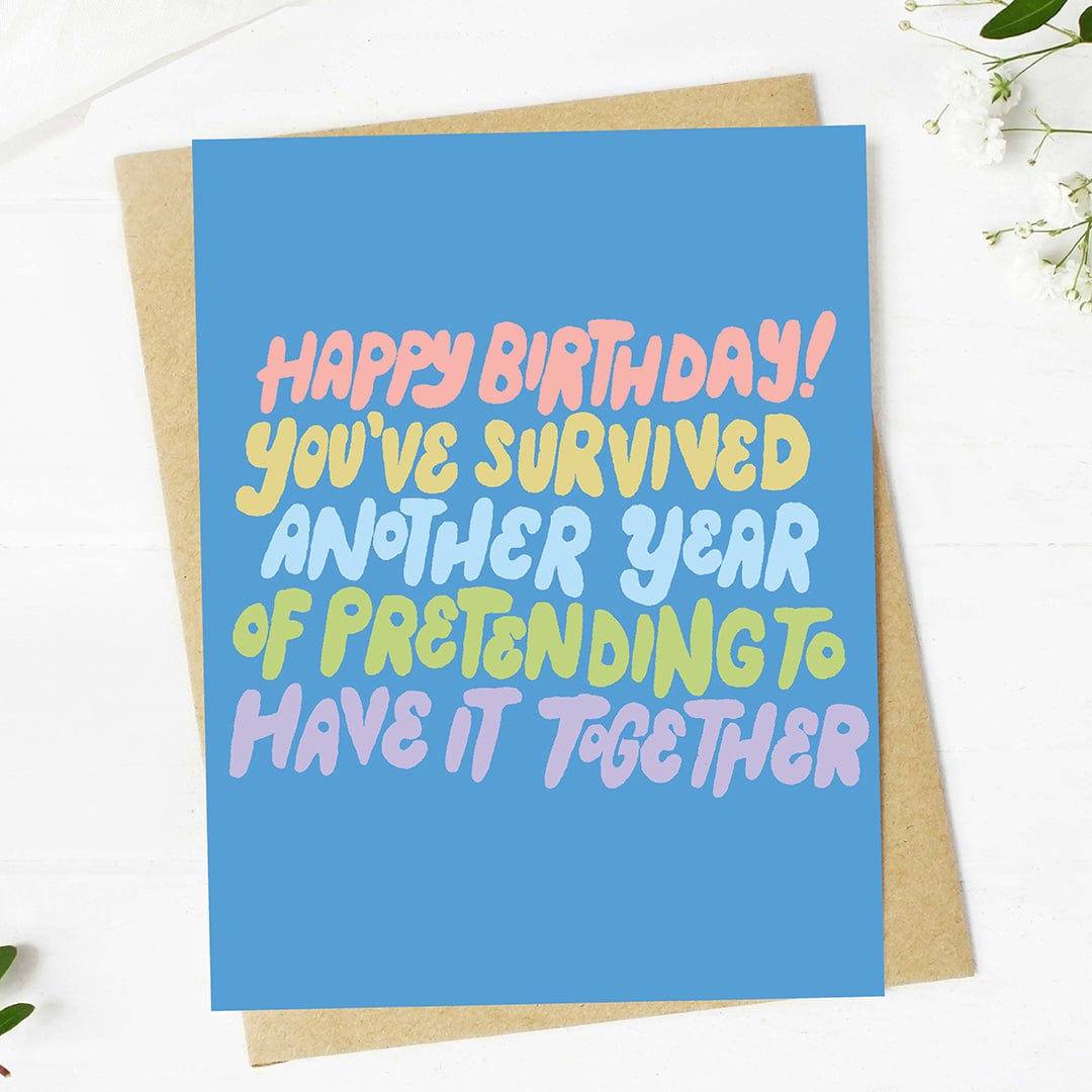  Pretending to have it together Funny Birthday Card、mySite、elrpsem3k