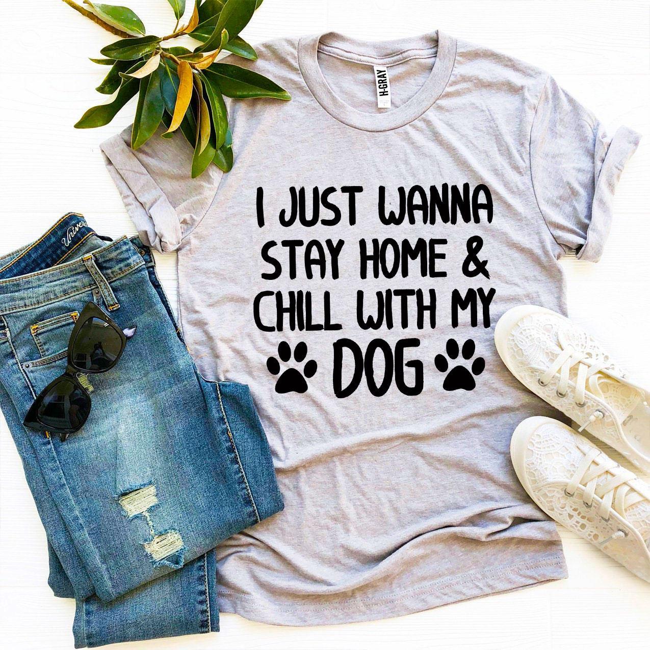 Stay Home & Chill With My Dog T-Shirt、mySite、camillekostekn