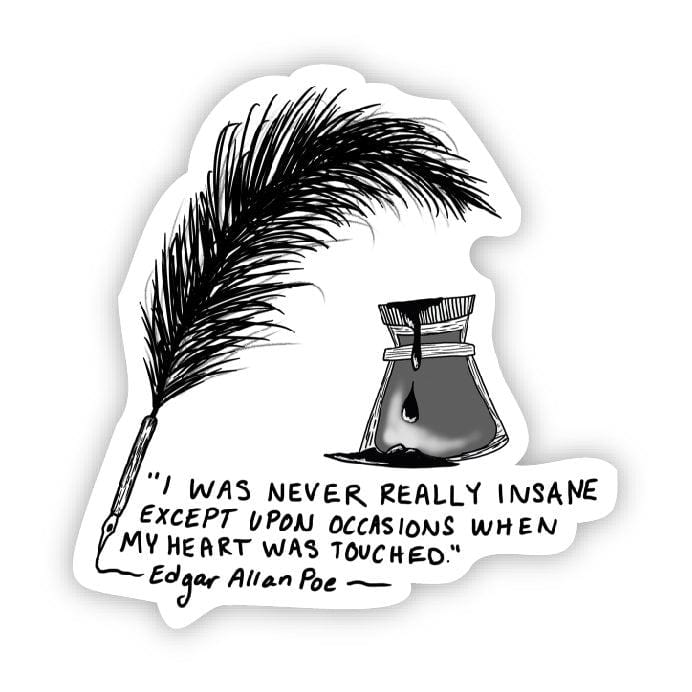  I was never really insane except upon occasions when my heart was touched (Edgar Allan Poe Sticker)、mySite、elrpsem3k