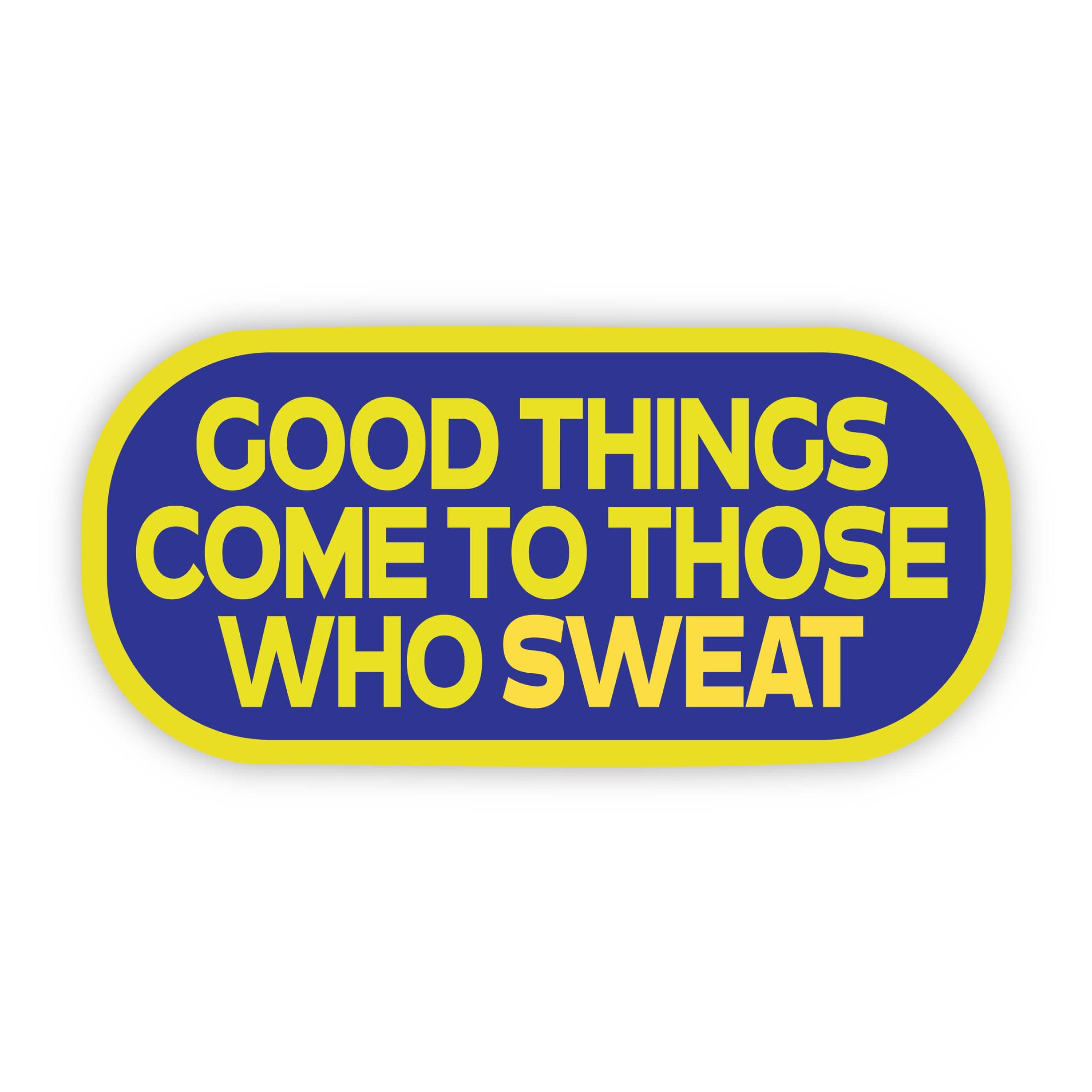 Good things come to those who sweat sticker、mySite、elrpsem3k