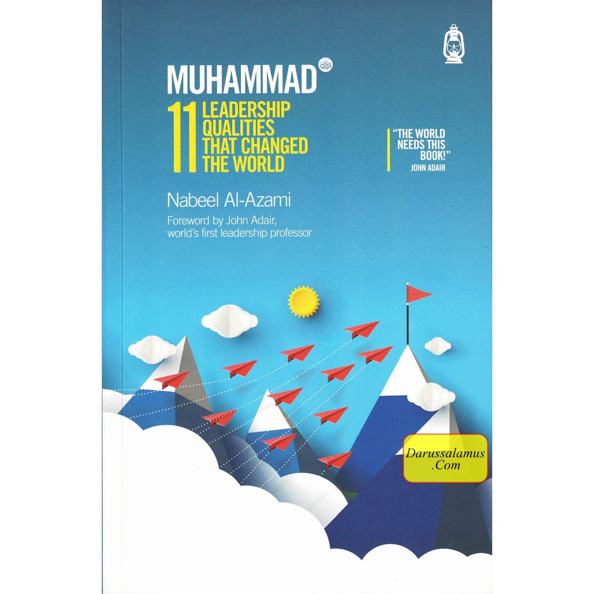 Muhammad (s): 11 Leadership Qualities that Changed the World By Nabeel Al-Azami、mySite、topwebapps