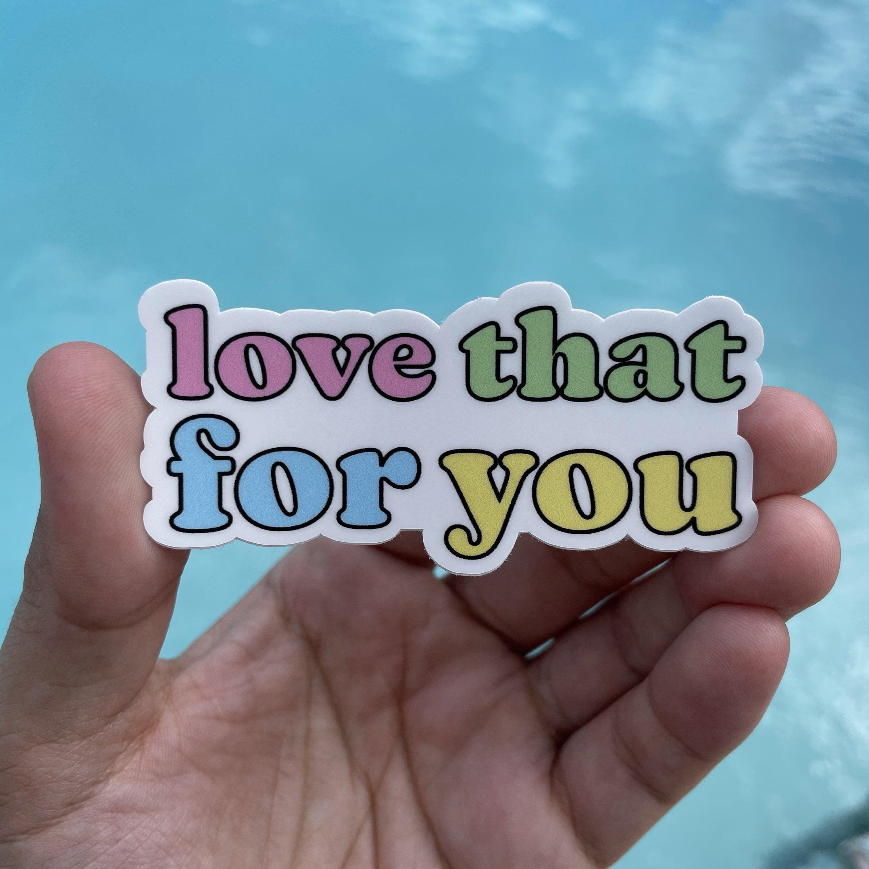  Love That For You Multicolor Aesthetic Sticker、mySite、elrpsem3k
