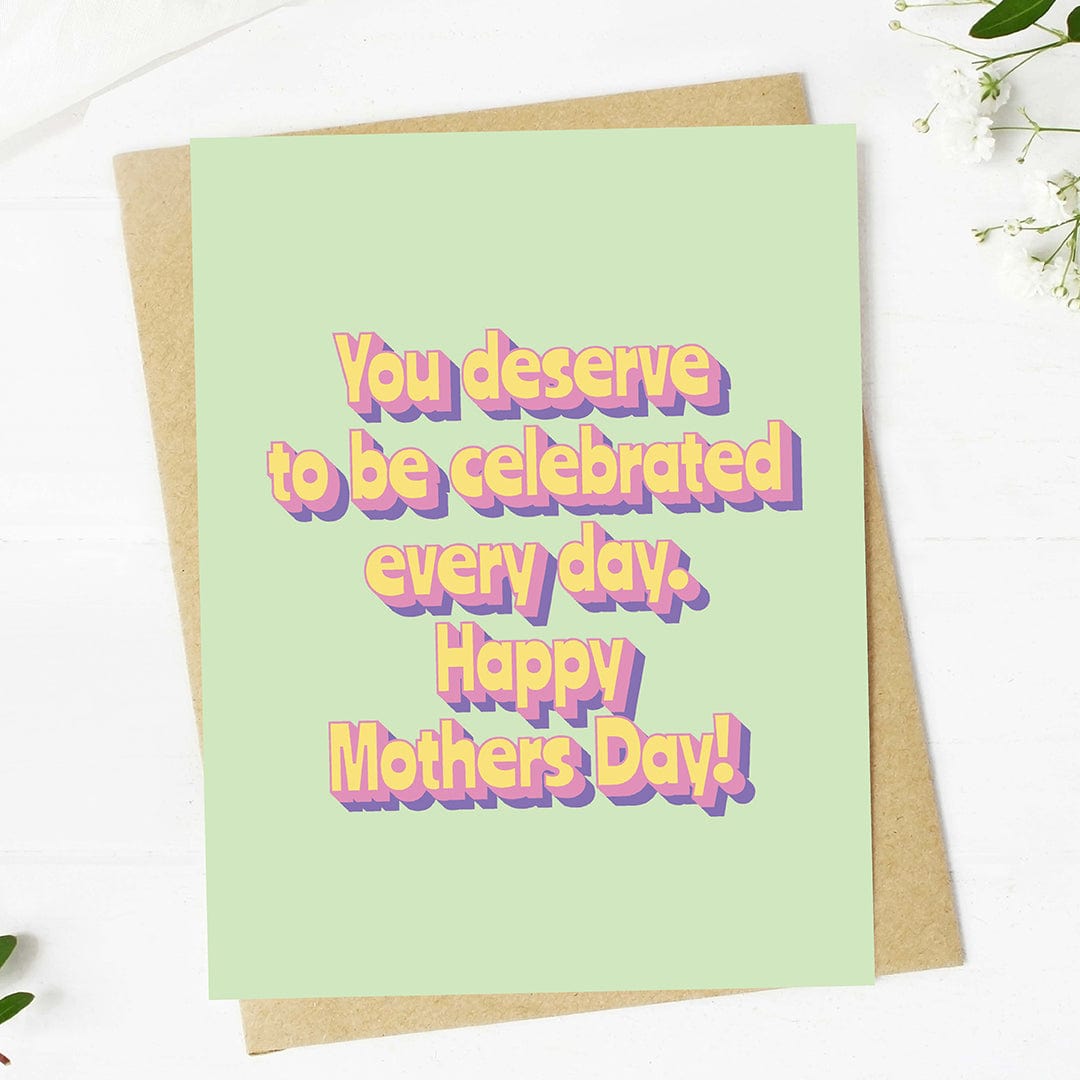  You deserve to be celebrated Mother's Day Card、mySite、ghnorth