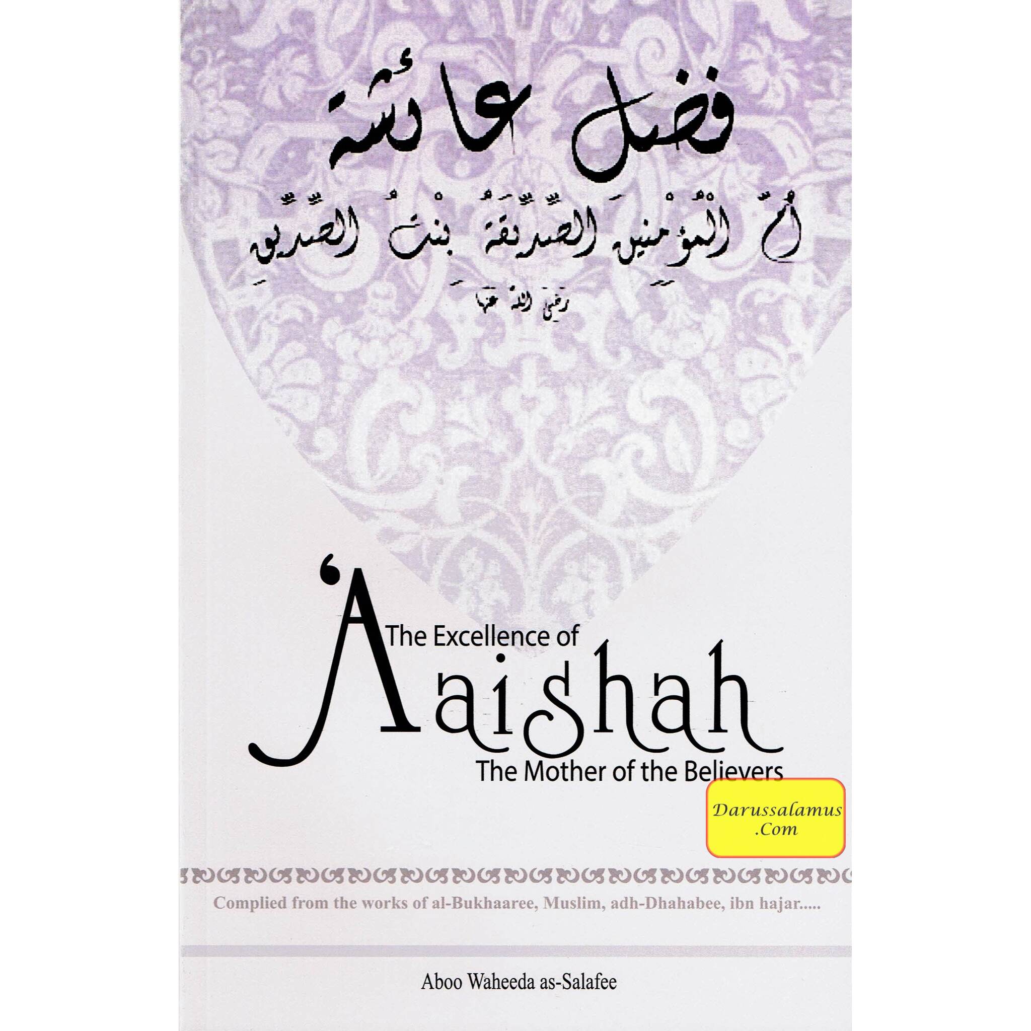The Excellence of Aaishah the Mother of the Believers By Abu Whaeeda as-Salafee、mySite、topwebapps