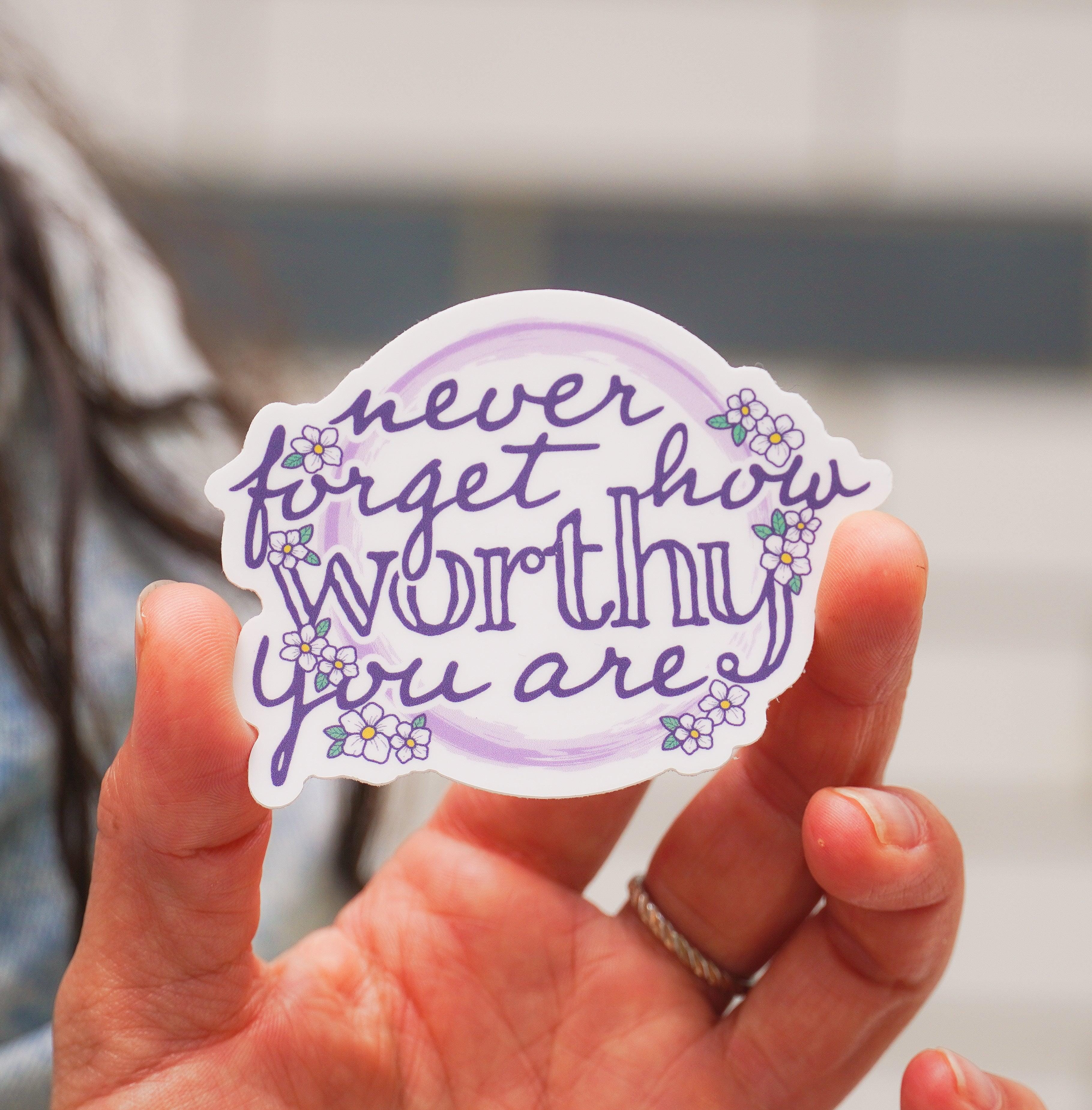  Never Forget How Worthy You Are Sticker、mySite、ghnorth
