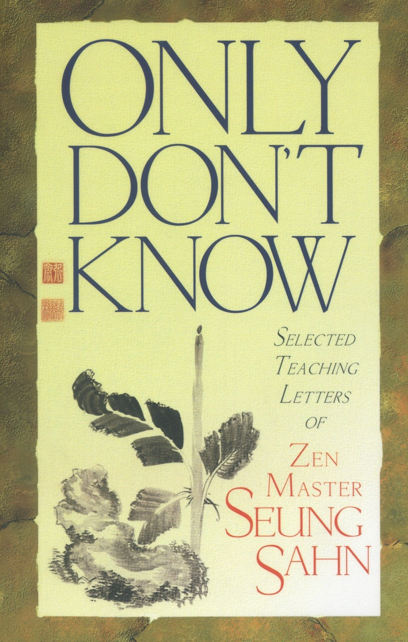 Only Don't Know: Selected Teaching Letters of Zen Master Seung Sahn、mySite、topwebapps