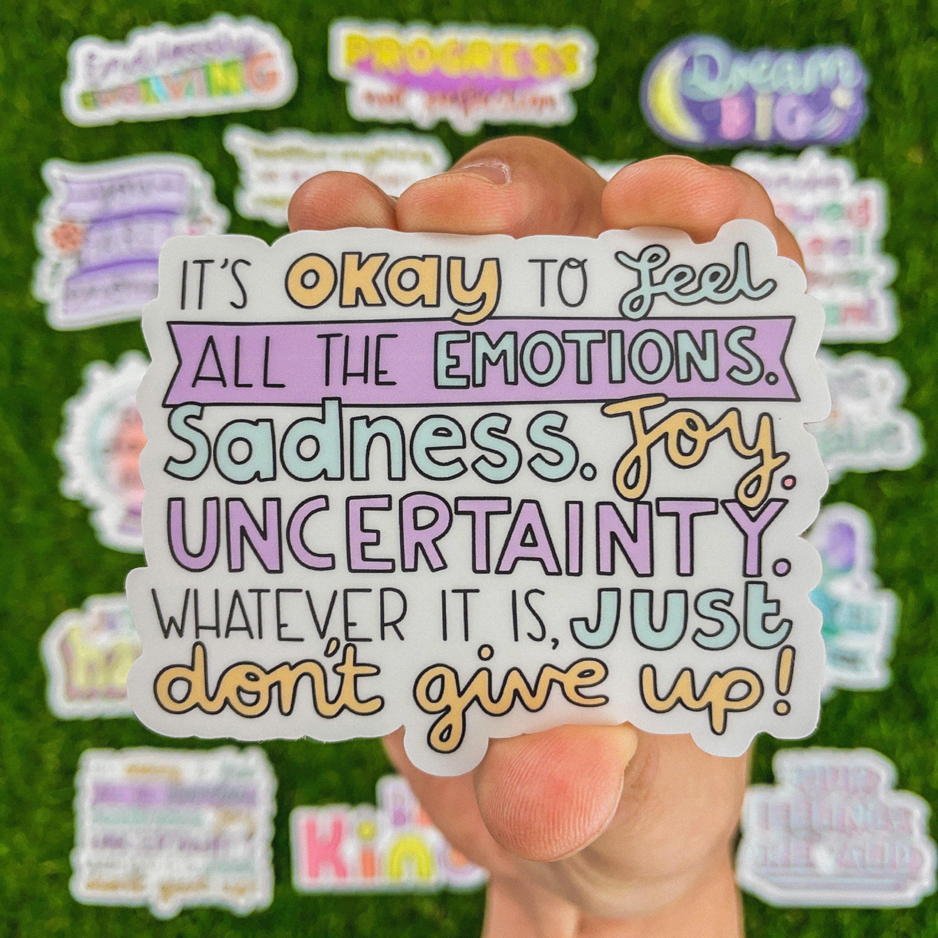  It's Okay to Feel All The Emotions. Sadness. Joy. Uncertainty. Whatever It Is, Just Don't Give Up Purple Sticker、mySite、elrpsem3k