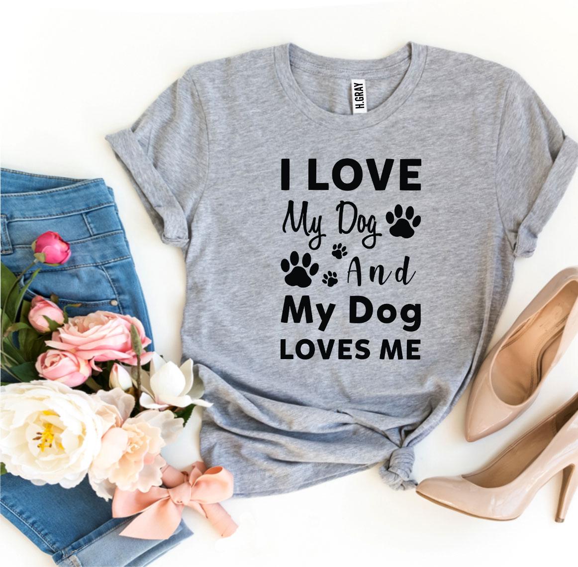 My Dog Loves Me T-Shirt、mySite、camillekostekn