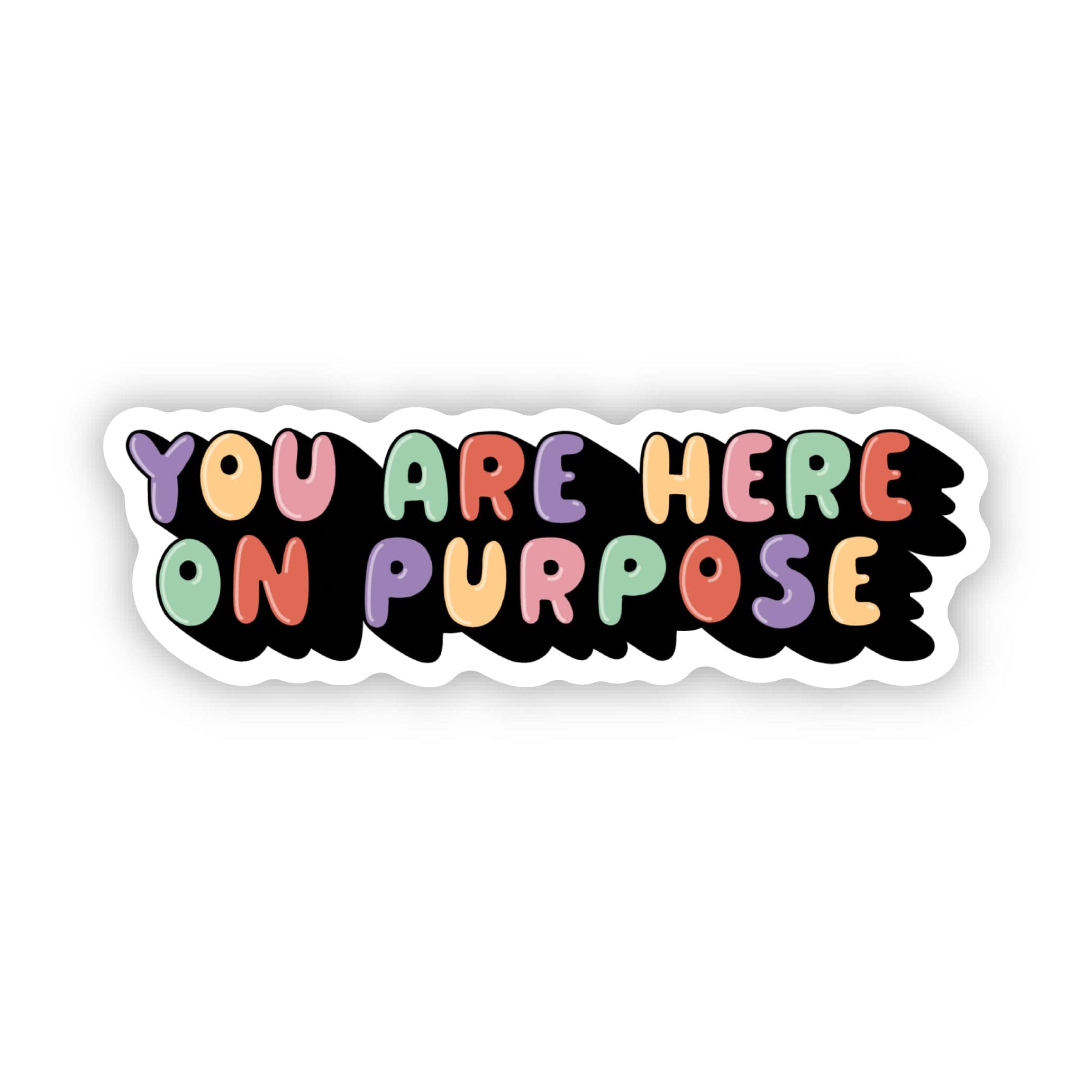  You Are Here On Purpose Motivational Sticker、mySite、ghnorth